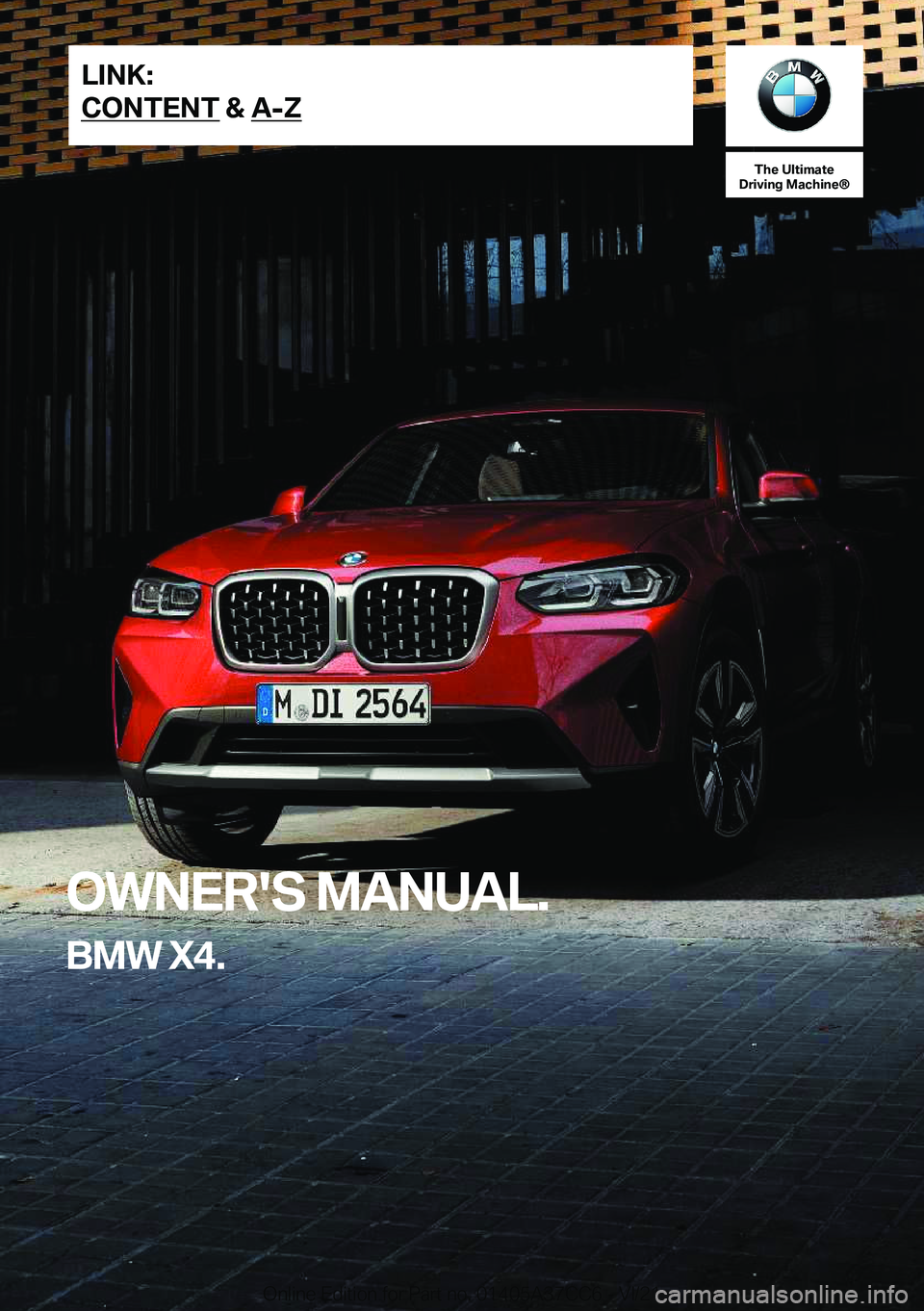 BMW X4 2022  Owners Manual �T�h�e��U�l�t�i�m�a�t�e
�D�r�i�v�i�n�g��M�a�c�h�i�n�e�n
�O�W�N�E�R�'�S��M�A�N�U�A�L�.
�B�M�W��X�4�.�L�I�N�K�:
�C�O�N�T�E�N�T��&��A�-�Z�O�n�l�i�n�e��E�d�i�t�i�o�n��f�o�r��P�a�r�t��n�o�.�