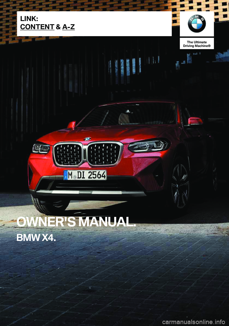 BMW X4 2022  Owners Manual �T�h�e��U�l�t�i�m�a�t�e
�D�r�i�v�i�n�g��M�a�c�h�i�n�e�n
�O�W�N�E�R�'�S��M�A�N�U�A�L�.
�B�M�W��X�4�.�L�I�N�K�:
�C�O�N�T�E�N�T��&��A�-�Z�O�n�l�i�n�e��E�d�i�t�i�o�n��f�o�r��P�a�r�t��n�o�.�