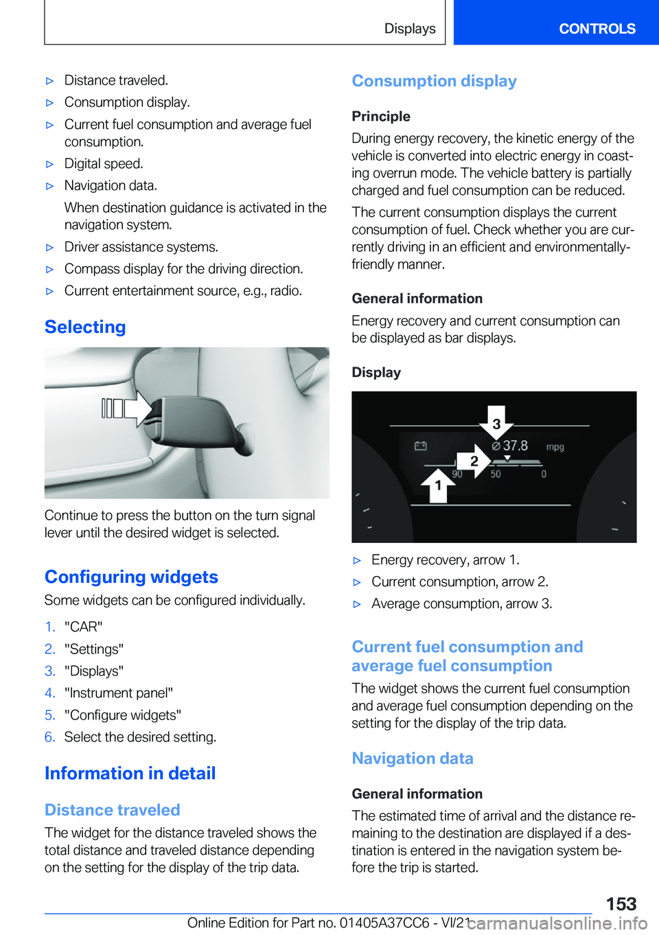 BMW X4 2022  Owners Manual 'x�D�i�s�t�a�n�c�e��t�r�a�v�e�l�e�d�.'x�C�o�n�s�u�m�p�t�i�o�n��d�i�s�p�l�a�y�.'x�C�u�r�r�e�n�t��f�u�e�l��c�o�n�s�u�m�p�t�i�o�n��a�n�d��a�v�e�r�a�g�e��f�u�e�l
�c�o�n�s�u�m�p�t�i�o�n�