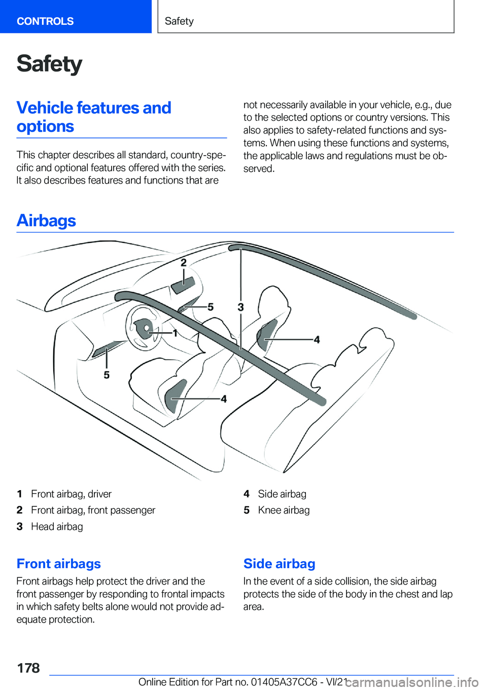 BMW X4 2022  Owners Manual �S�a�f�e�t�y�V�e�h�i�c�l�e��f�e�a�t�u�r�e�s��a�n�d�o�p�t�i�o�n�s
�T�h�i�s��c�h�a�p�t�e�r��d�e�s�c�r�i�b�e�s��a�l�l��s�t�a�n�d�a�r�d�,��c�o�u�n�t�r�y�-�s�p�e#j�c�i�f�i�c��a�n�d��o�p�t�i�o�n�a�