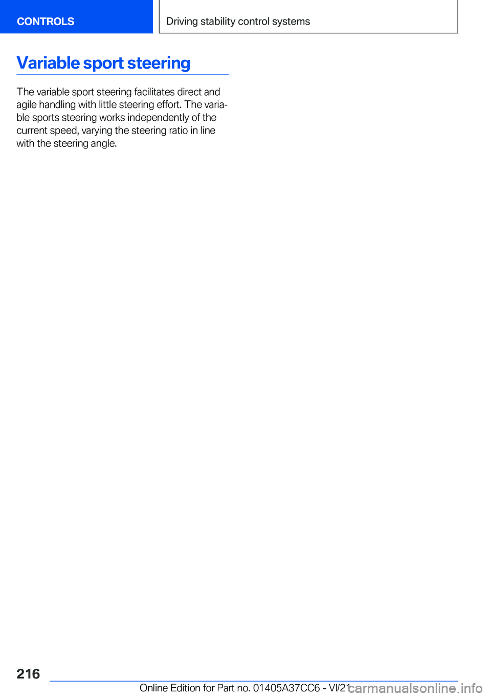 BMW X4 2022  Owners Manual �V�a�r�i�a�b�l�e��s�p�o�r�t��s�t�e�e�r�i�n�g
�T�h�e��v�a�r�i�a�b�l�e��s�p�o�r�t��s�t�e�e�r�i�n�g��f�a�c�i�l�i�t�a�t�e�s��d�i�r�e�c�t��a�n�d�a�g�i�l�e��h�a�n�d�l�i�n�g��w�i�t�h��l�i�t�t�l�e�