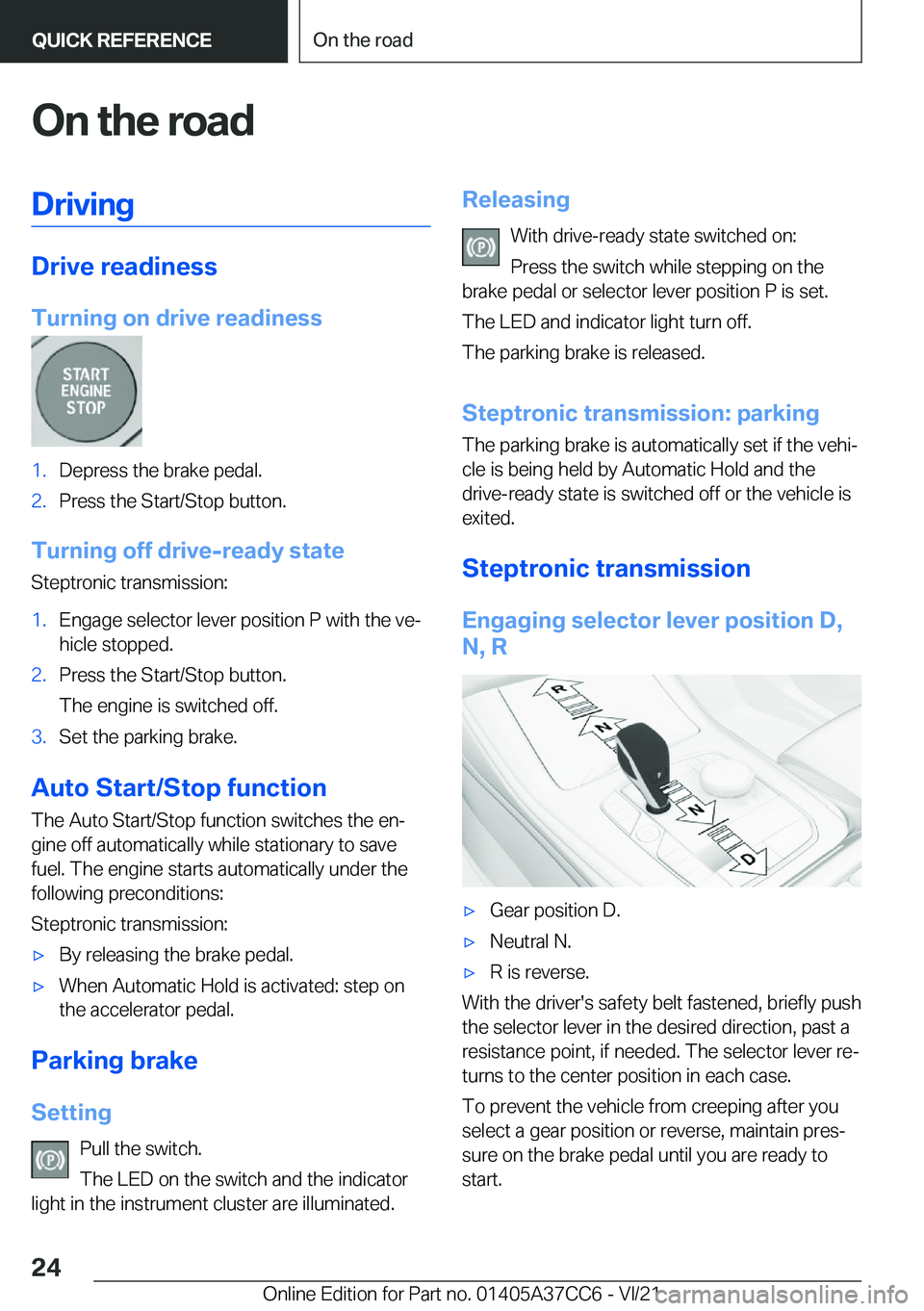 BMW X4 2022 Owners Manual �O�n��t�h�e��r�o�a�d�D�r�i�v�i�n�g
�D�r�i�v�e��r�e�a�d�i�n�e�s�s
�T�u�r�n�i�n�g��o�n��d�r�i�v�e��r�e�a�d�i�n�e�s�s
�1�.�D�e�p�r�e�s�s��t�h�e��b�r�a�k�e��p�e�d�a�l�.�2�.�P�r�e�s�s��t�h�e��S�