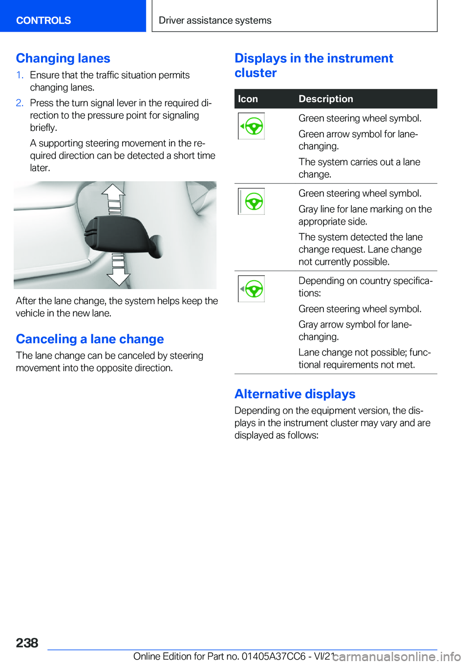 BMW X4 2022  Owners Manual �C�h�a�n�g�i�n�g��l�a�n�e�s�1�.�E�n�s�u�r�e��t�h�a�t��t�h�e��t�r�a�f�f�i�c��s�i�t�u�a�t�i�o�n��p�e�r�m�i�t�s
�c�h�a�n�g�i�n�g��l�a�n�e�s�.�2�.�P�r�e�s�s��t�h�e��t�u�r�n��s�i�g�n�a�l��l�e�v�