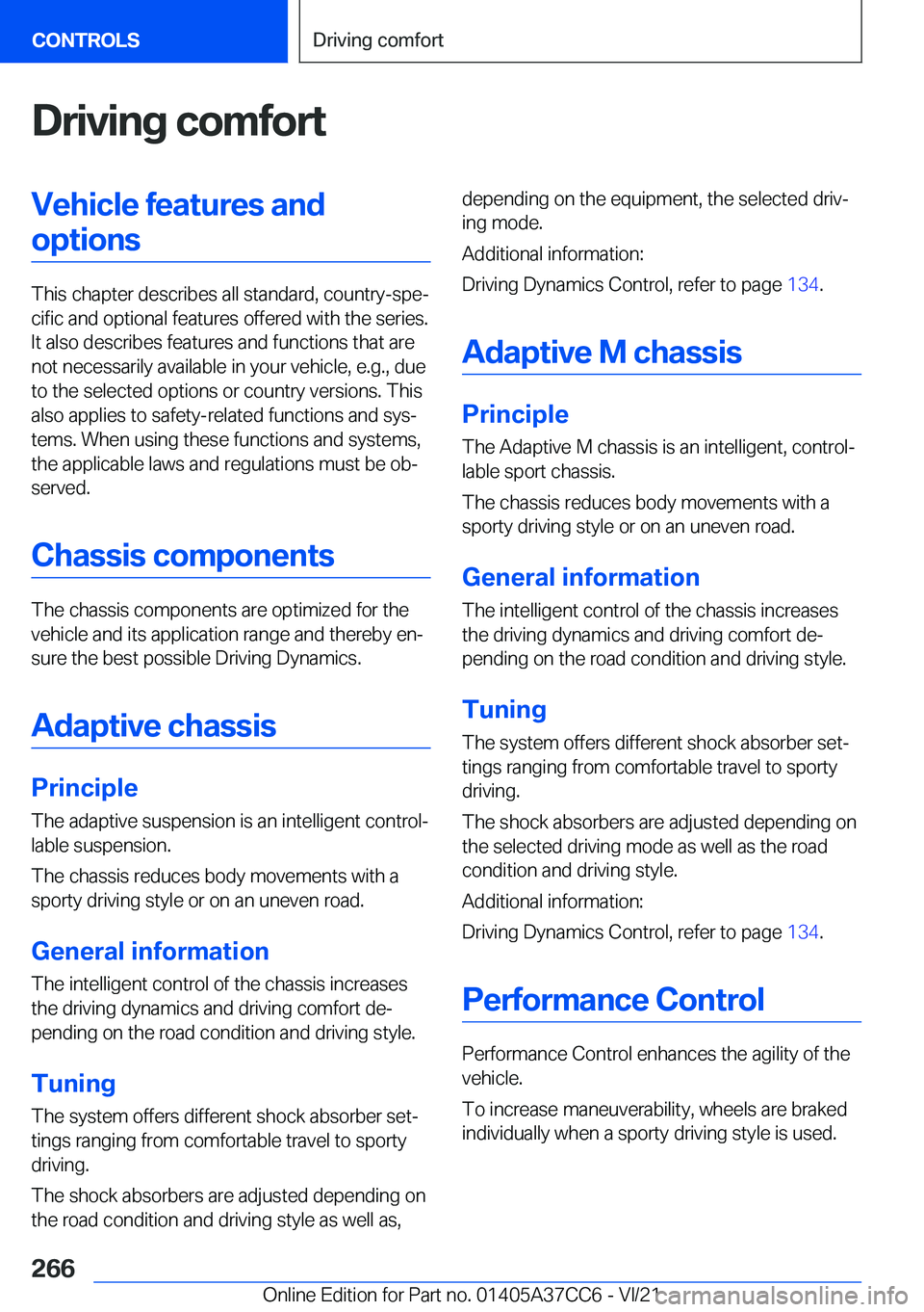 BMW X4 2022  Owners Manual �D�r�i�v�i�n�g��c�o�m�f�o�r�t�V�e�h�i�c�l�e��f�e�a�t�u�r�e�s��a�n�d�o�p�t�i�o�n�s
�T�h�i�s��c�h�a�p�t�e�r��d�e�s�c�r�i�b�e�s��a�l�l��s�t�a�n�d�a�r�d�,��c�o�u�n�t�r�y�-�s�p�e#j�c�i�f�i�c��a�n�