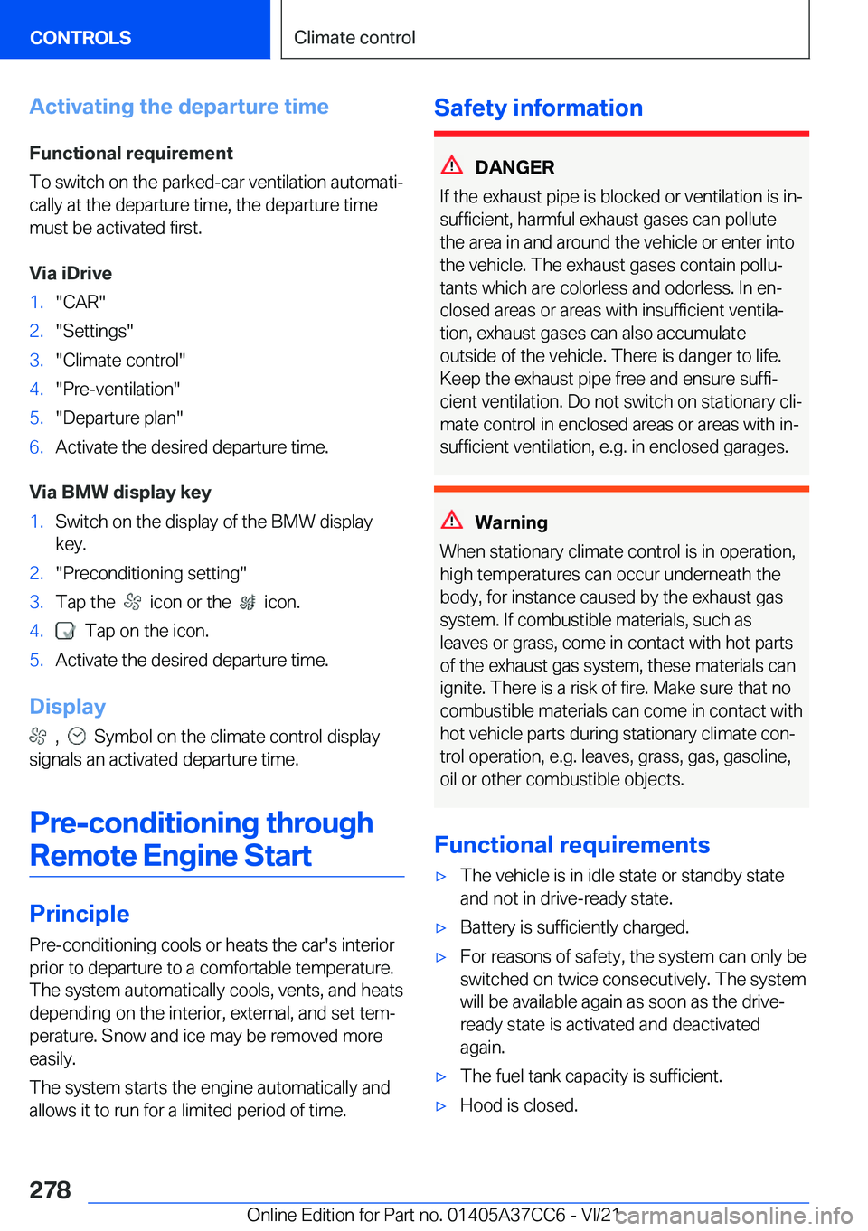BMW X4 2022  Owners Manual �A�c�t�i�v�a�t�i�n�g��t�h�e��d�e�p�a�r�t�u�r�e��t�i�m�e
�F�u�n�c�t�i�o�n�a�l��r�e�q�u�i�r�e�m�e�n�t
�T�o��s�w�i�t�c�h��o�n��t�h�e��p�a�r�k�e�d�-�c�a�r��v�e�n�t�i�l�a�t�i�o�n��a�u�t�o�m�a�t�i