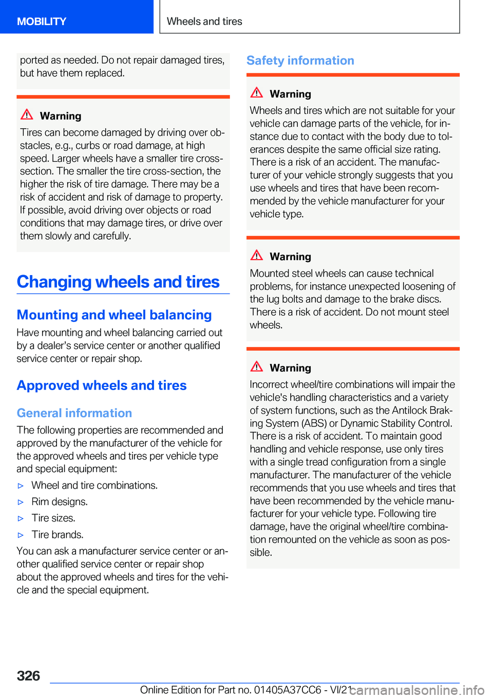 BMW X4 2022  Owners Manual �p�o�r�t�e�d��a�s��n�e�e�d�e�d�.��D�o��n�o�t��r�e�p�a�i�r��d�a�m�a�g�e�d��t�i�r�e�s�,
�b�u�t��h�a�v�e��t�h�e�m��r�e�p�l�a�c�e�d�.
�W�a�r�n�i�n�g
�T�i�r�e�s��c�a�n��b�e�c�o�m�e��d�a�m�a�g�