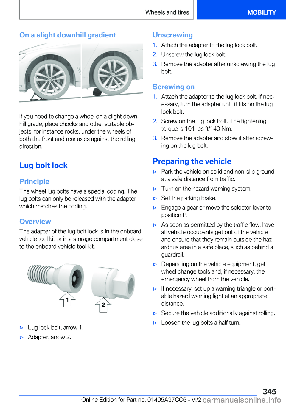 BMW X4 2022  Owners Manual �O�n��a��s�l�i�g�h�t��d�o�w�n�h�i�l�l��g�r�a�d�i�e�n�t
�I�f��y�o�u��n�e�e�d��t�o��c�h�a�n�g�e��a��w�h�e�e�l��o�n��a��s�l�i�g�h�t��d�o�w�n#j
�h�i�l�l��g�r�a�d�e�,��p�l�a�c�e��c�h�o�c�k