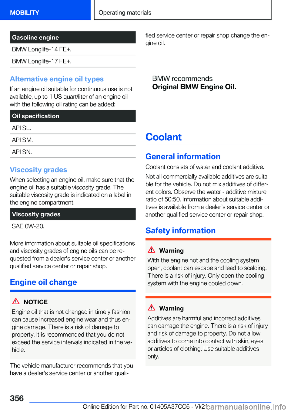 BMW X4 2022  Owners Manual �G�a�s�o�l�i�n�e��e�n�g�i�n�e�B�M�W��L�o�n�g�l�i�f�e�-�1�4��F�E�+�.�B�M�W��L�o�n�g�l�i�f�e�-�1�7��F�E�+�.
�A�l�t�e�r�n�a�t�i�v�e��e�n�g�i�n�e��o�i�l��t�y�p�e�s�I�f��a�n��e�n�g�i�n�e��o�i�l�