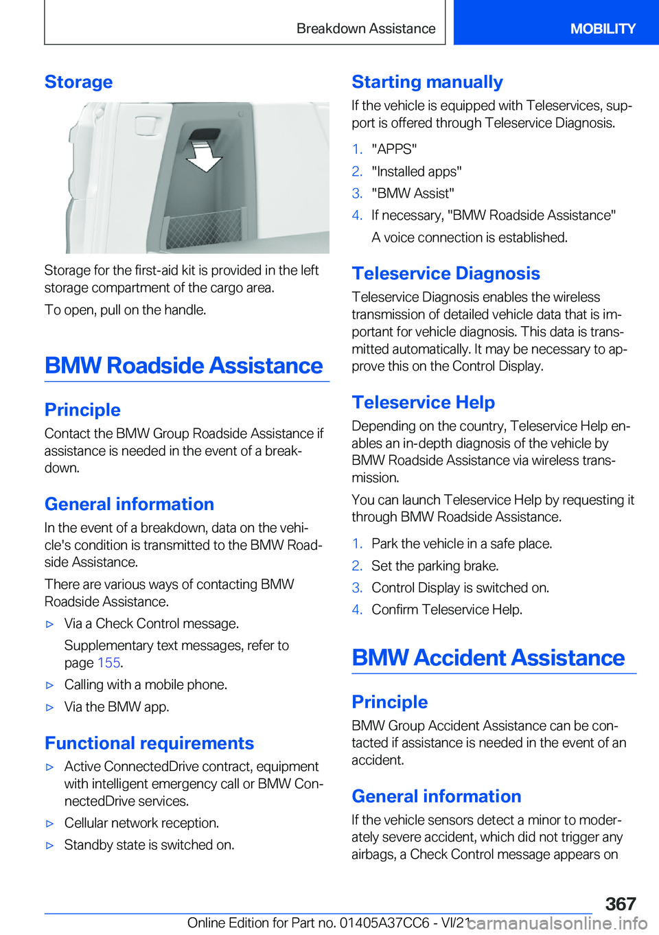 BMW X4 2022  Owners Manual �S�t�o�r�a�g�e
�S�t�o�r�a�g�e��f�o�r��t�h�e��f�i�r�s�t�-�a�i�d��k�i�t��i�s��p�r�o�v�i�d�e�d��i�n��t�h�e��l�e�f�t�s�t�o�r�a�g�e��c�o�m�p�a�r�t�m�e�n�t��o�f��t�h�e��c�a�r�g�o��a�r�e�a�.
�T