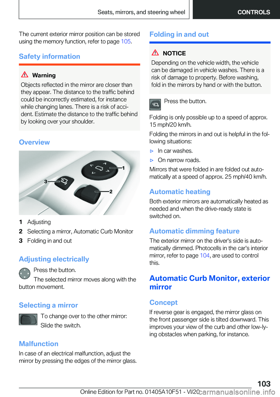 BMW X4 2021  Owners Manual �T�h�e��c�u�r�r�e�n�t��e�x�t�e�r�i�o�r��m�i�r�r�o�r��p�o�s�i�t�i�o�n��c�a�n��b�e��s�t�o�r�e�d�u�s�i�n�g��t�h�e��m�e�m�o�r�y��f�u�n�c�t�i�o�n�,��r�e�f�e�r��t�o��p�a�g�e� �1�0�5�.
�S�a�f�e
