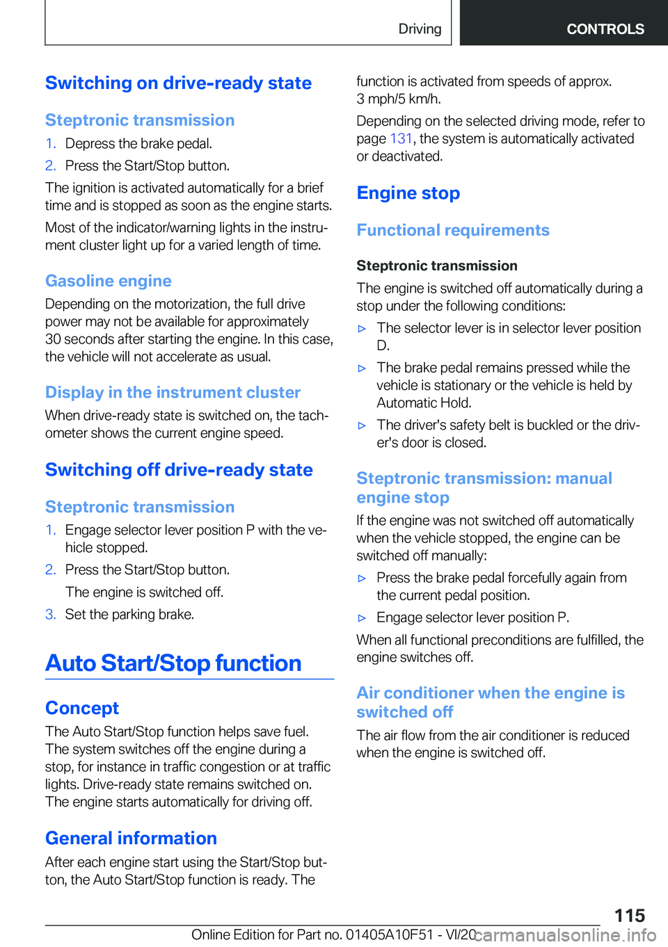 BMW X4 2021  Owners Manual �S�w�i�t�c�h�i�n�g��o�n��d�r�i�v�e�-�r�e�a�d�y��s�t�a�t�e
�S�t�e�p�t�r�o�n�i�c��t�r�a�n�s�m�i�s�s�i�o�n�1�.�D�e�p�r�e�s�s��t�h�e��b�r�a�k�e��p�e�d�a�l�.�2�.�P�r�e�s�s��t�h�e��S�t�a�r�t�/�S�t�