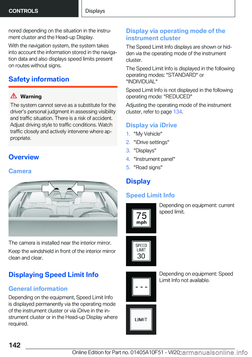 BMW X4 2021  Owners Manual �n�o�r�e�d��d�e�p�e�n�d�i�n�g��o�n��t�h�e��s�i�t�u�a�t�i�o�n��i�n��t�h�e��i�n�s�t�r�u#j
�m�e�n�t��c�l�u�s�t�e�r��a�n�d��t�h�e��H�e�a�d�-�u�p��D�i�s�p�l�a�y�.
�W�i�t�h��t�h�e��n�a�v�i�g�a
