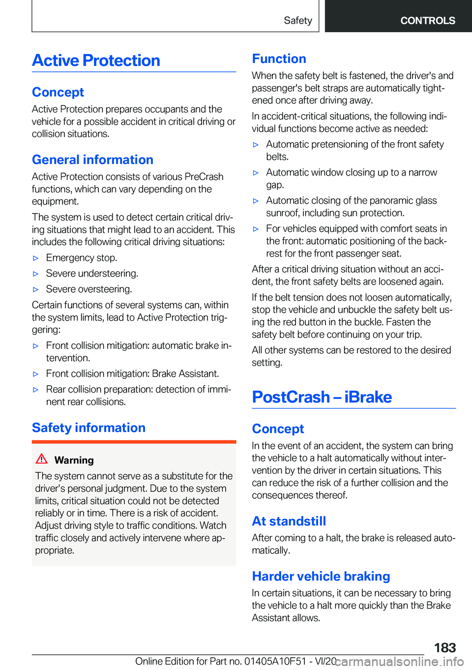 BMW X4 2021  Owners Manual �A�c�t�i�v�e��P�r�o�t�e�c�t�i�o�n
�C�o�n�c�e�p�t
�A�c�t�i�v�e��P�r�o�t�e�c�t�i�o�n��p�r�e�p�a�r�e�s��o�c�c�u�p�a�n�t�s��a�n�d��t�h�e
�v�e�h�i�c�l�e��f�o�r��a��p�o�s�s�i�b�l�e��a�c�c�i�d�e�n�
