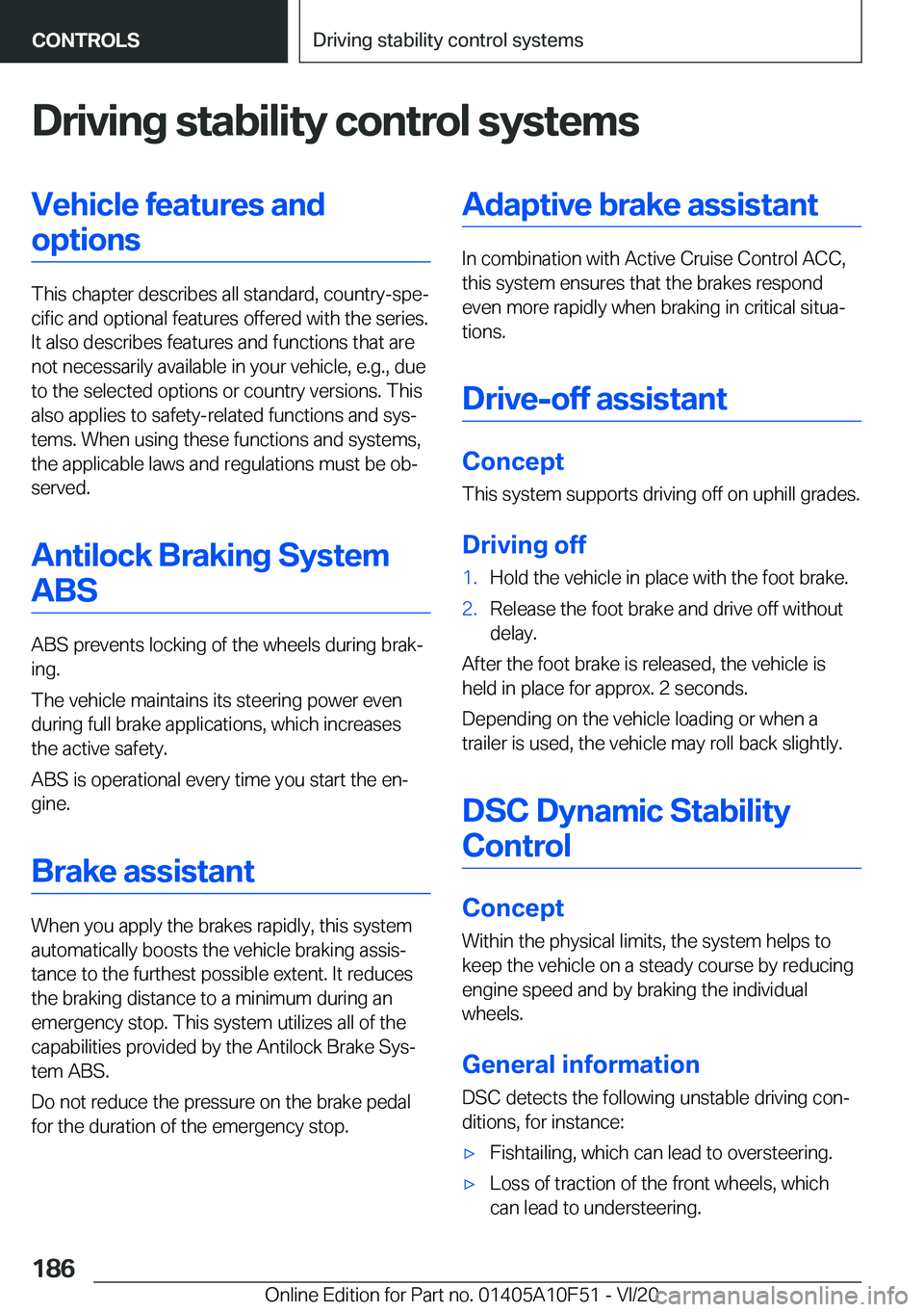 BMW X4 2021  Owners Manual �D�r�i�v�i�n�g��s�t�a�b�i�l�i�t�y��c�o�n�t�r�o�l��s�y�s�t�e�m�s�V�e�h�i�c�l�e��f�e�a�t�u�r�e�s��a�n�d�o�p�t�i�o�n�s
�T�h�i�s��c�h�a�p�t�e�r��d�e�s�c�r�i�b�e�s��a�l�l��s�t�a�n�d�a�r�d�,��c�o�