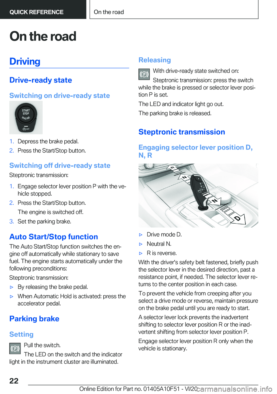 BMW X4 2021 Owners Manual �O�n��t�h�e��r�o�a�d�D�r�i�v�i�n�g
�D�r�i�v�e�-�r�e�a�d�y��s�t�a�t�e
�S�w�i�t�c�h�i�n�g��o�n��d�r�i�v�e�-�r�e�a�d�y��s�t�a�t�e
�1�.�D�e�p�r�e�s�s��t�h�e��b�r�a�k�e��p�e�d�a�l�.�2�.�P�r�e�s�s�