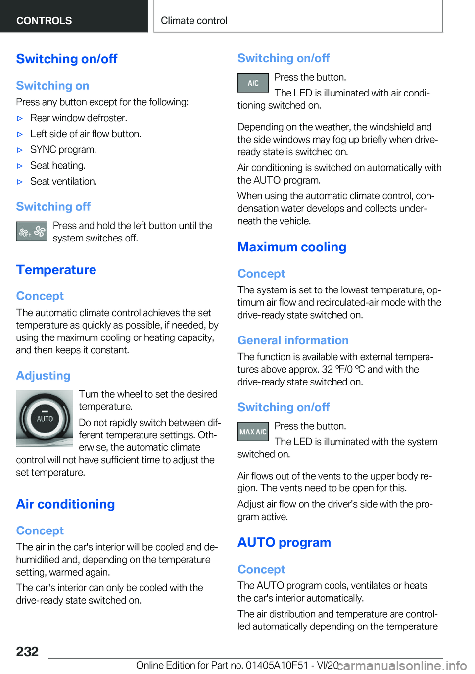 BMW X4 2021  Owners Manual �S�w�i�t�c�h�i�n�g��o�n�/�o�f�f
�S�w�i�t�c�h�i�n�g��o�n �P�r�e�s�s��a�n�y��b�u�t�t�o�n��e�x�c�e�p�t��f�o�r��t�h�e��f�o�l�l�o�w�i�n�g�:'x�R�e�a�r��w�i�n�d�o�w��d�e�f�r�o�s�t�e�r�.'x�L