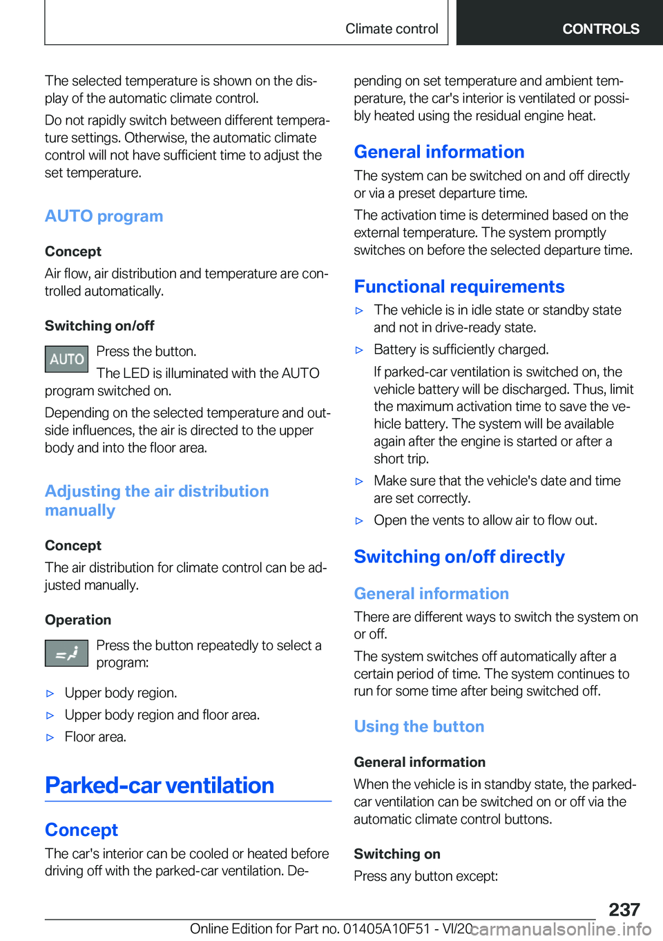 BMW X4 2021  Owners Manual �T�h�e��s�e�l�e�c�t�e�d��t�e�m�p�e�r�a�t�u�r�e��i�s��s�h�o�w�n��o�n��t�h�e��d�i�s#j
�p�l�a�y��o�f��t�h�e��a�u�t�o�m�a�t�i�c��c�l�i�m�a�t�e��c�o�n�t�r�o�l�.
�D�o��n�o�t��r�a�p�i�d�l�y��s