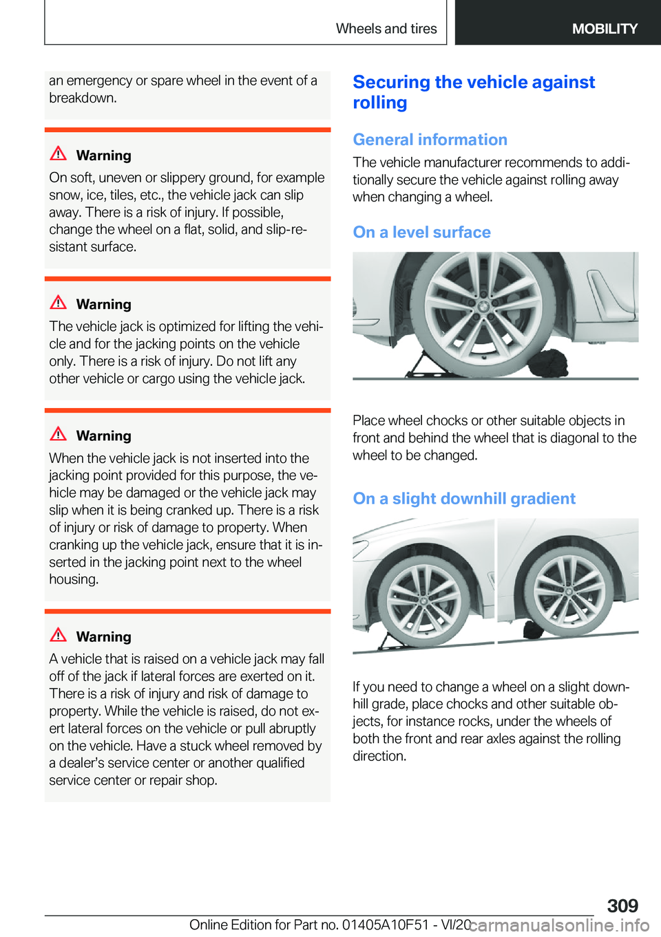 BMW X4 2021  Owners Manual �a�n��e�m�e�r�g�e�n�c�y��o�r��s�p�a�r�e��w�h�e�e�l��i�n��t�h�e��e�v�e�n�t��o�f��a
�b�r�e�a�k�d�o�w�n�.
�W�a�r�n�i�n�g
�O�n��s�o�f�t�,��u�n�e�v�e�n��o�r��s�l�i�p�p�e�r�y��g�r�o�u�n�d�,��