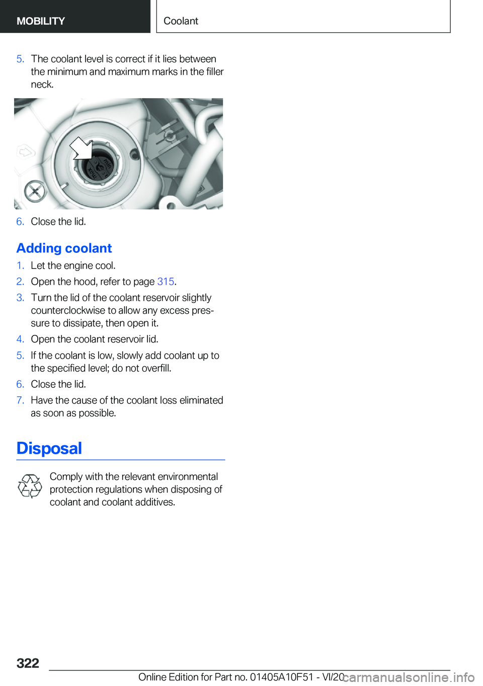 BMW X4 2021  Owners Manual �5�.�T�h�e��c�o�o�l�a�n�t��l�e�v�e�l��i�s��c�o�r�r�e�c�t��i�f��i�t��l�i�e�s��b�e�t�w�e�e�n�t�h�e��m�i�n�i�m�u�m��a�n�d��m�a�x�i�m�u�m��m�a�r�k�s��i�n��t�h�e��f�i�l�l�e�r
�n�e�c�k�.�6�.�