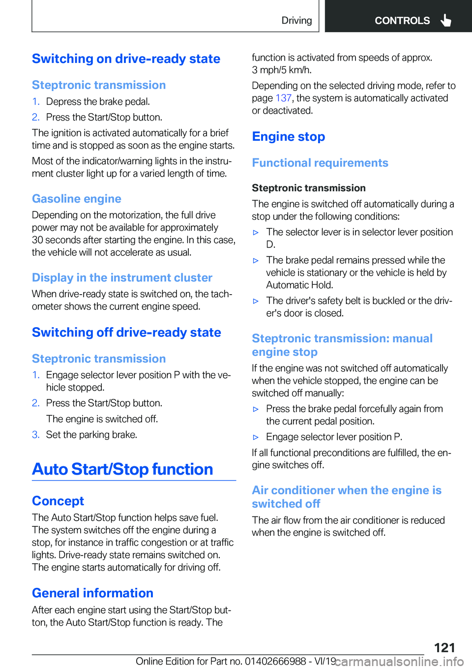 BMW X4 2020  Owners Manual �S�w�i�t�c�h�i�n�g��o�n��d�r�i�v�e�-�r�e�a�d�y��s�t�a�t�e
�S�t�e�p�t�r�o�n�i�c��t�r�a�n�s�m�i�s�s�i�o�n�1�.�D�e�p�r�e�s�s��t�h�e��b�r�a�k�e��p�e�d�a�l�.�2�.�P�r�e�s�s��t�h�e��S�t�a�r�t�/�S�t�