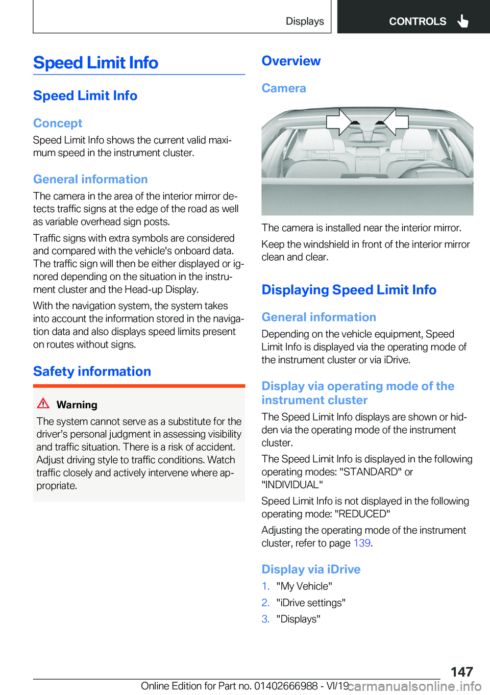 BMW X4 2020  Owners Manual �S�p�e�e�d��L�i�m�i�t��I�n�f�o
�S�p�e�e�d��L�i�m�i�t��I�n�f�o
�C�o�n�c�e�p�t
�S�p�e�e�d��L�i�m�i�t��I�n�f�o��s�h�o�w�s��t�h�e��c�u�r�r�e�n�t��v�a�l�i�d��m�a�x�ij
�m�u�m��s�p�e�e�d��i�n�