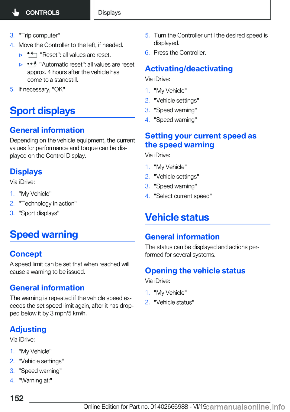 BMW X4 2020  Owners Manual �3�.��T�r�i�p��c�o�m�p�u�t�e�r��4�.�M�o�v�e��t�h�e��C�o�n�t�r�o�l�l�e�r��t�o��t�h�e��l�e�f�t�,��i�f��n�e�e�d�e�d�.'x����R�e�s�e�t��:��a�l�l��v�a�l�u�e�s��a�r�e��r�e�s�e�t�.'x
