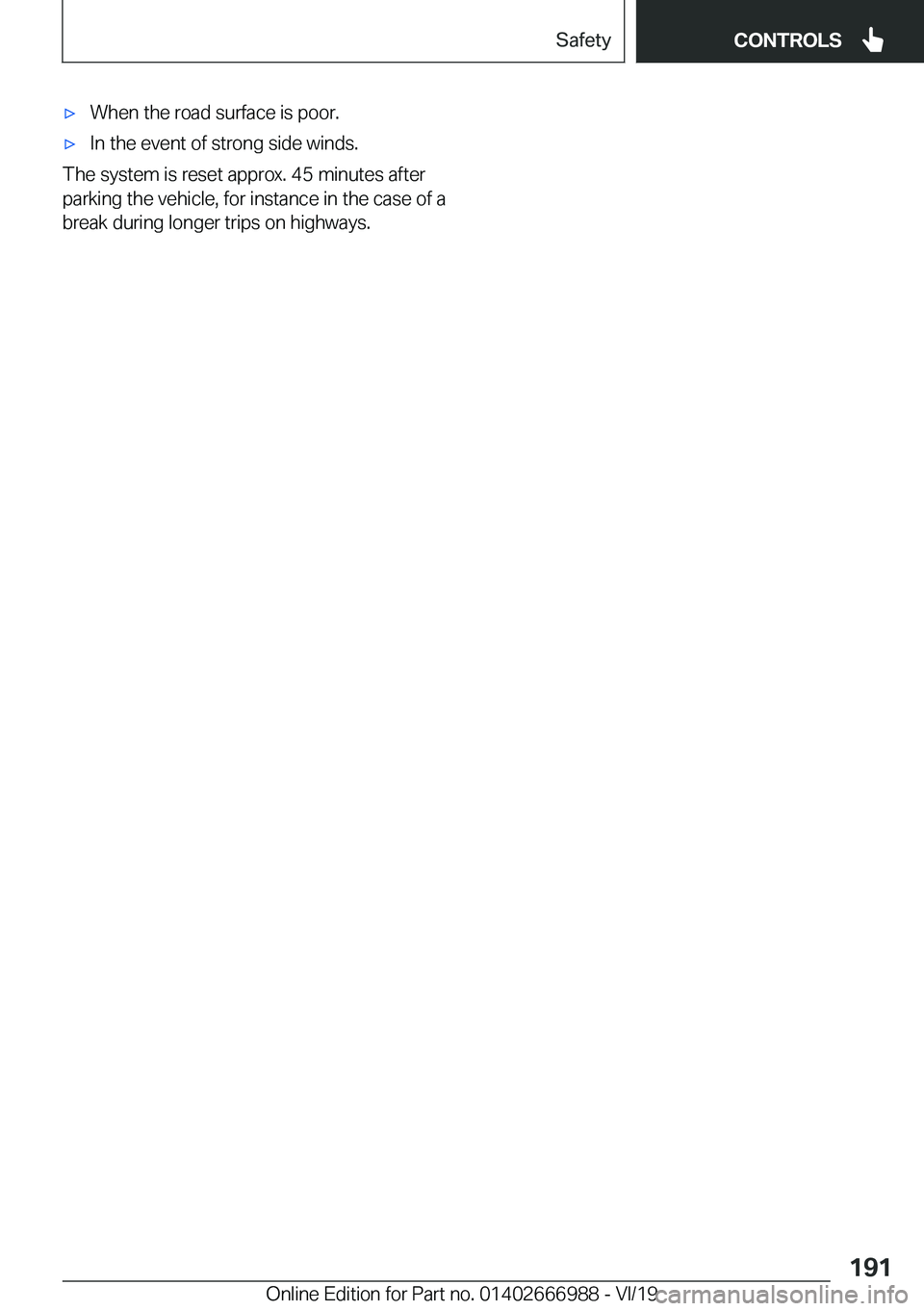 BMW X4 2020  Owners Manual 'x�W�h�e�n��t�h�e��r�o�a�d��s�u�r�f�a�c�e��i�s��p�o�o�r�.'x�I�n��t�h�e��e�v�e�n�t��o�f��s�t�r�o�n�g��s�i�d�e��w�i�n�d�s�.
�T�h�e��s�y�s�t�e�m��i�s��r�e�s�e�t��a�p�p�r�o�x�.��4�