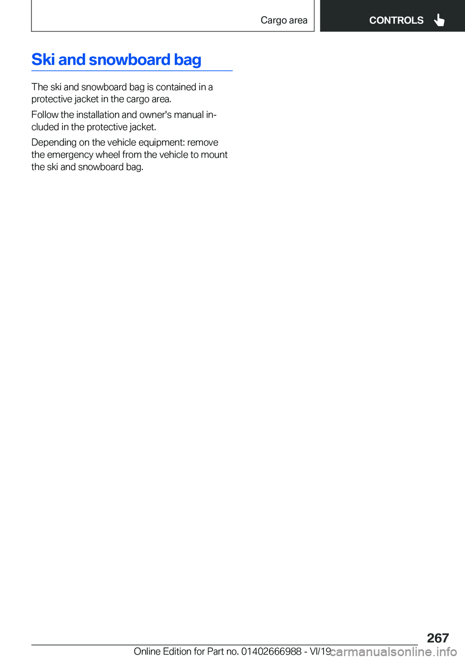 BMW X4 2020  Owners Manual �S�k�i��a�n�d��s�n�o�w�b�o�a�r�d��b�a�g
�T�h�e��s�k�i��a�n�d��s�n�o�w�b�o�a�r�d��b�a�g��i�s��c�o�n�t�a�i�n�e�d��i�n��a
�p�r�o�t�e�c�t�i�v�e��j�a�c�k�e�t��i�n��t�h�e��c�a�r�g�o��a�r�e�a