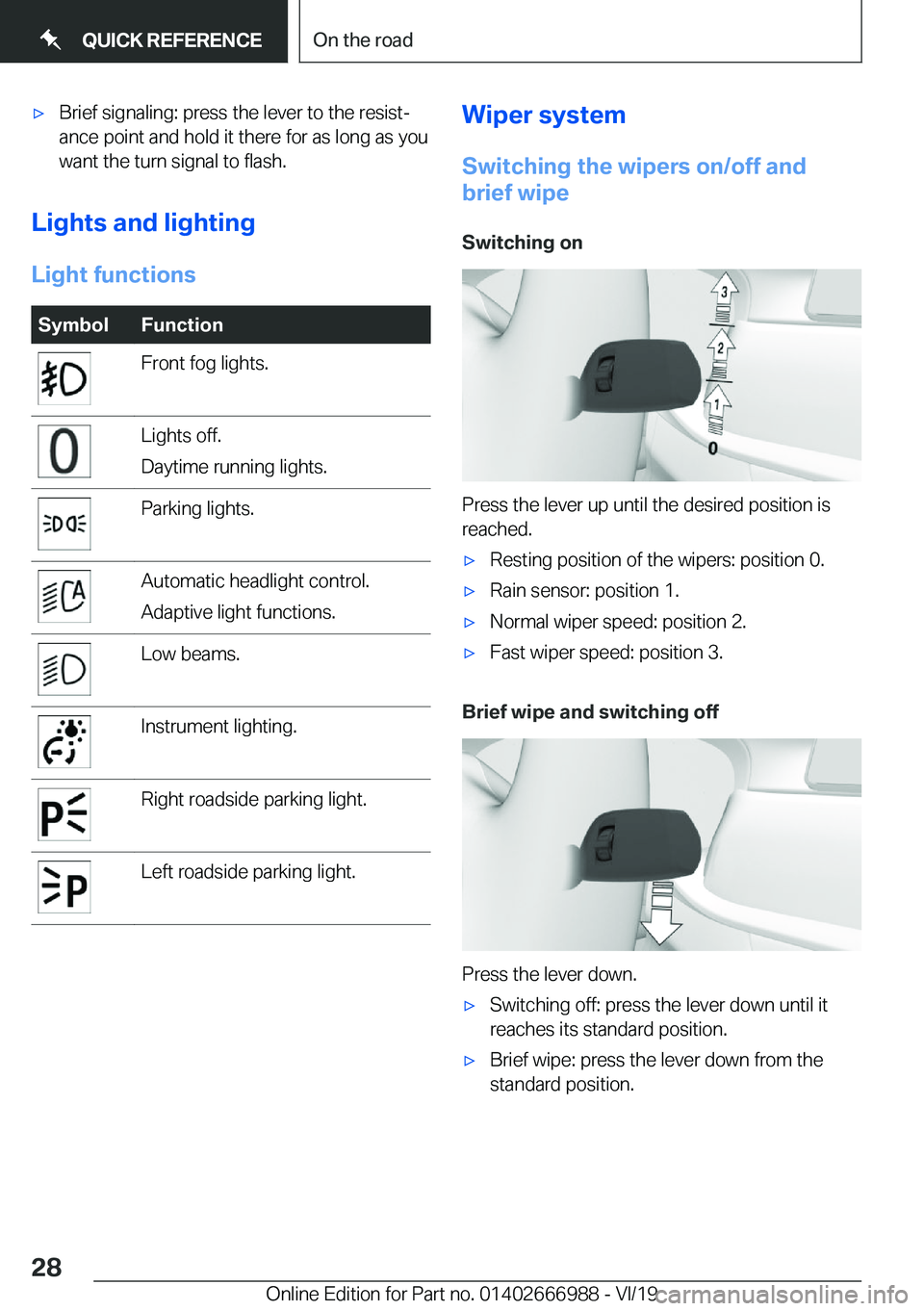 BMW X4 2020 Owners Manual 'x�B�r�i�e�f��s�i�g�n�a�l�i�n�g�:��p�r�e�s�s��t�h�e��l�e�v�e�r��t�o��t�h�e��r�e�s�i�s�tj�a�n�c�e��p�o�i�n�t��a�n�d��h�o�l�d��i�t��t�h�e�r�e��f�o�r��a�s��l�o�n�g��a�s��y�o�u
�w�a�