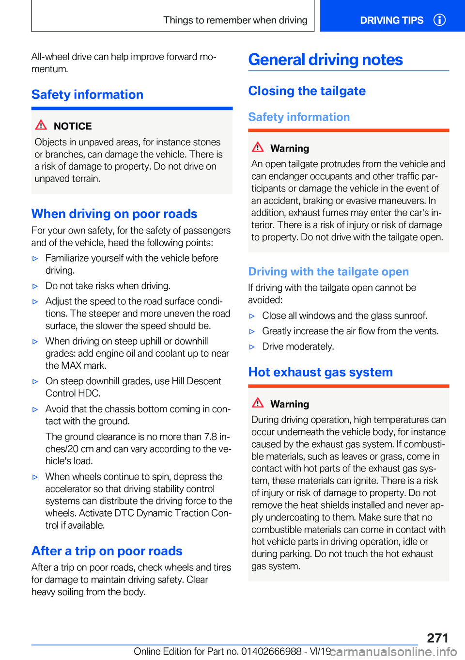 BMW X4 2020  Owners Manual �A�l�l�-�w�h�e�e�l��d�r�i�v�e��c�a�n��h�e�l�p��i�m�p�r�o�v�e��f�o�r�w�a�r�d��m�oj�m�e�n�t�u�m�.
�S�a�f�e�t�y��i�n�f�o�r�m�a�t�i�o�n
�N�O�T�I�C�E
�O�b�j�e�c�t�s��i�n��u�n�p�a�v�e�d��a�r�e�a�