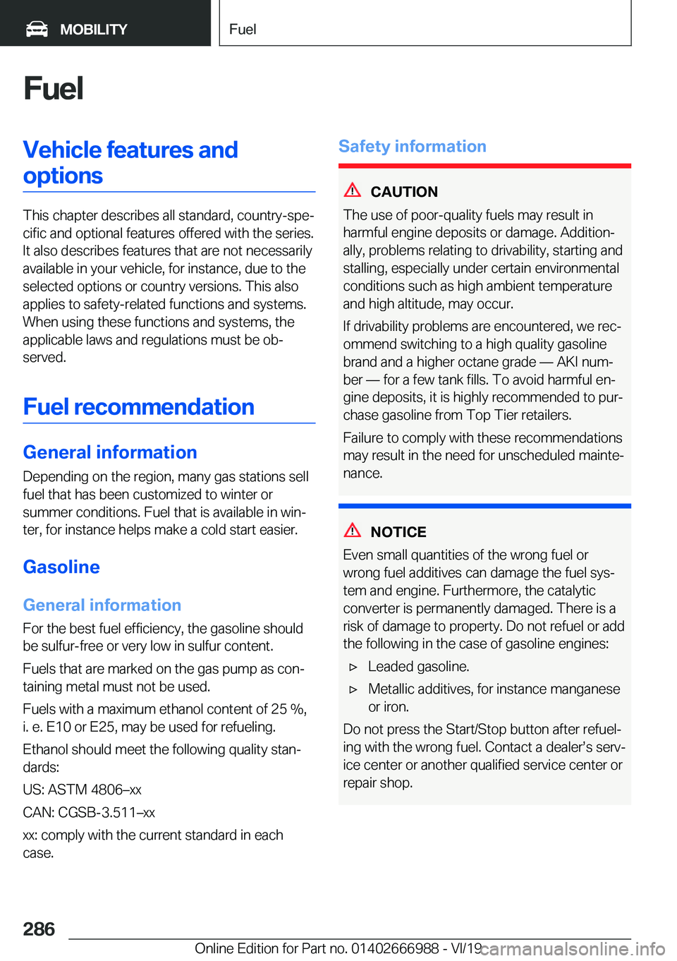 BMW X4 2020  Owners Manual �F�u�e�l�V�e�h�i�c�l�e��f�e�a�t�u�r�e�s��a�n�d�o�p�t�i�o�n�s
�T�h�i�s��c�h�a�p�t�e�r��d�e�s�c�r�i�b�e�s��a�l�l��s�t�a�n�d�a�r�d�,��c�o�u�n�t�r�y�-�s�p�ej�c�i�f�i�c��a�n�d��o�p�t�i�o�n�a�l��