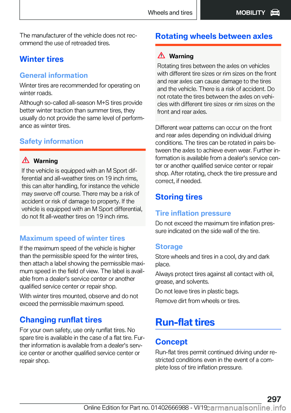 BMW X4 2020  Owners Manual �T�h�e��m�a�n�u�f�a�c�t�u�r�e�r��o�f��t�h�e��v�e�h�i�c�l�e��d�o�e�s��n�o�t��r�e�cj�o�m�m�e�n�d��t�h�e��u�s�e��o�f��r�e�t�r�e�a�d�e�d��t�i�r�e�s�.
�W�i�n�t�e�r��t�i�r�e�s �G�e�n�e�r�a�l�