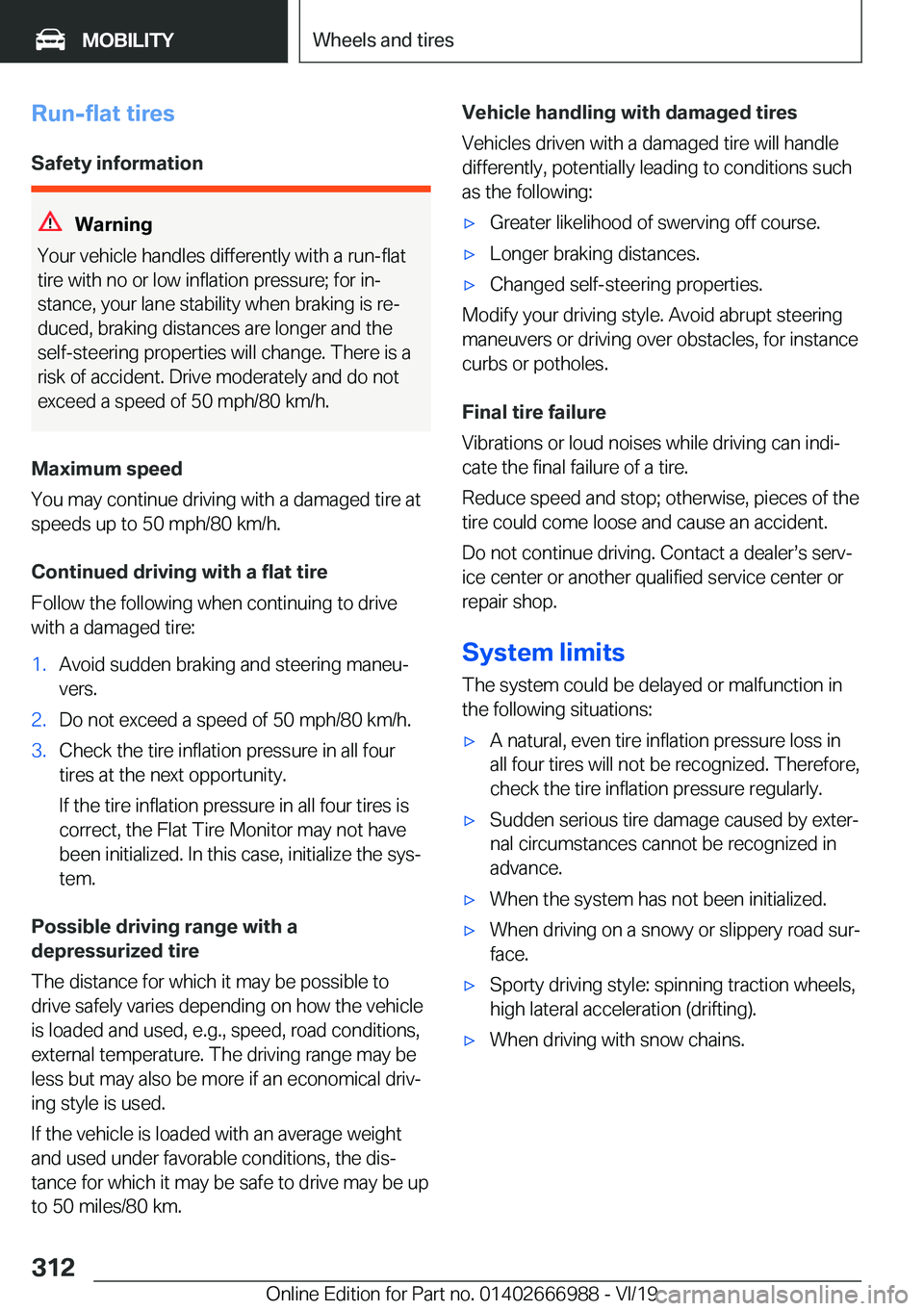 BMW X4 2020  Owners Manual �R�u�n�-�f�l�a�t��t�i�r�e�s
�S�a�f�e�t�y��i�n�f�o�r�m�a�t�i�o�n
�W�a�r�n�i�n�g
�Y�o�u�r��v�e�h�i�c�l�e��h�a�n�d�l�e�s��d�i�f�f�e�r�e�n�t�l�y��w�i�t�h��a��r�u�n�-�f�l�a�t �t�i�r�e��w�i�t�h��n