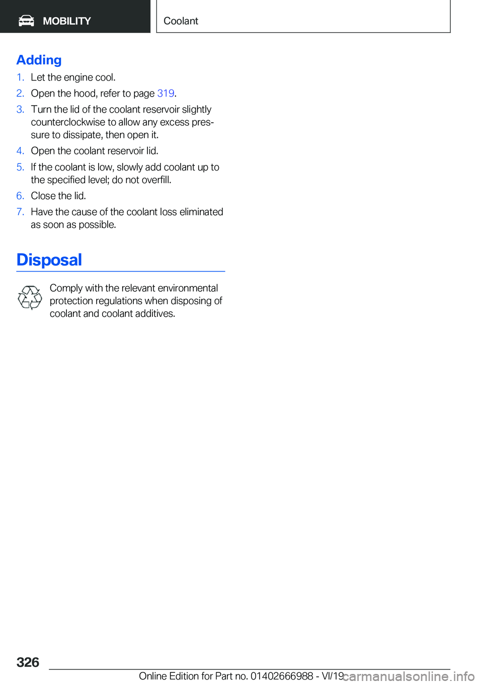 BMW X4 2020  Owners Manual �A�d�d�i�n�g�1�.�L�e�t��t�h�e��e�n�g�i�n�e��c�o�o�l�.�2�.�O�p�e�n��t�h�e��h�o�o�d�,��r�e�f�e�r��t�o��p�a�g�e��3�1�9�.�3�.�T�u�r�n��t�h�e��l�i�d��o�f��t�h�e��c�o�o�l�a�n�t��r�e�s�e�r�v�o