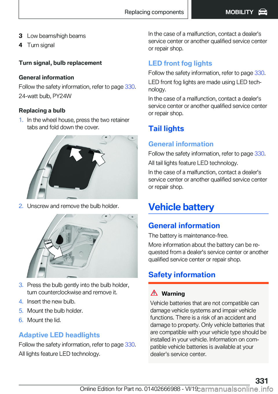 BMW X4 2020  Owners Manual �3�L�o�w��b�e�a�m�s�/�h�i�g�h��b�e�a�m�s�4�T�u�r�n��s�i�g�n�a�l
�T�u�r�n��s�i�g�n�a�l�,��b�u�l�b��r�e�p�l�a�c�e�m�e�n�t
�G�e�n�e�r�a�l��i�n�f�o�r�m�a�t�i�o�n
�F�o�l�l�o�w��t�h�e��s�a�f�e�t�y�