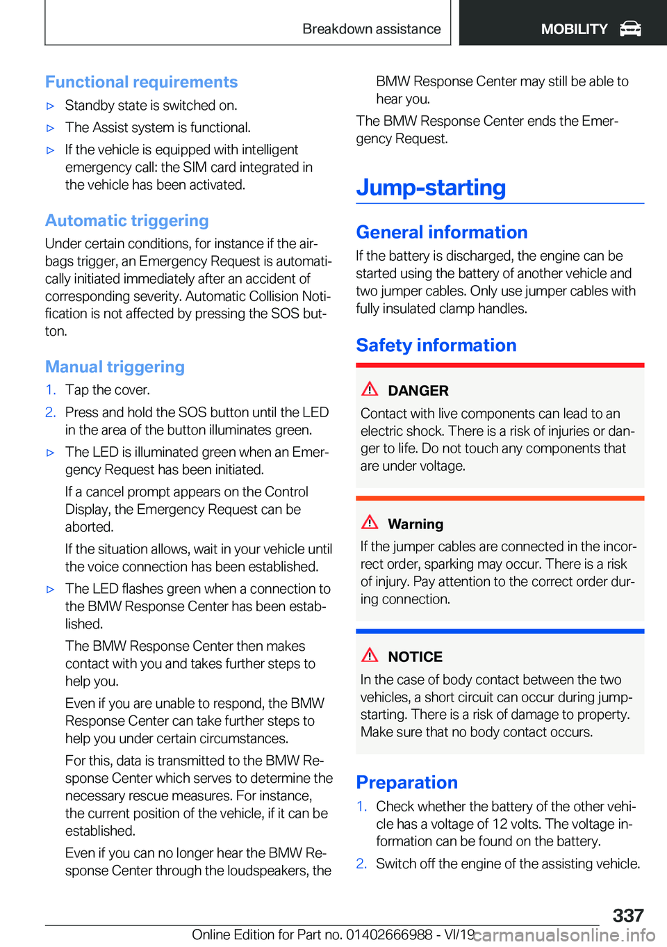 BMW X4 2020  Owners Manual �F�u�n�c�t�i�o�n�a�l��r�e�q�u�i�r�e�m�e�n�t�s'x�S�t�a�n�d�b�y��s�t�a�t�e��i�s��s�w�i�t�c�h�e�d��o�n�.'x�T�h�e��A�s�s�i�s�t��s�y�s�t�e�m��i�s��f�u�n�c�t�i�o�n�a�l�.'x�I�f��t�h�e�