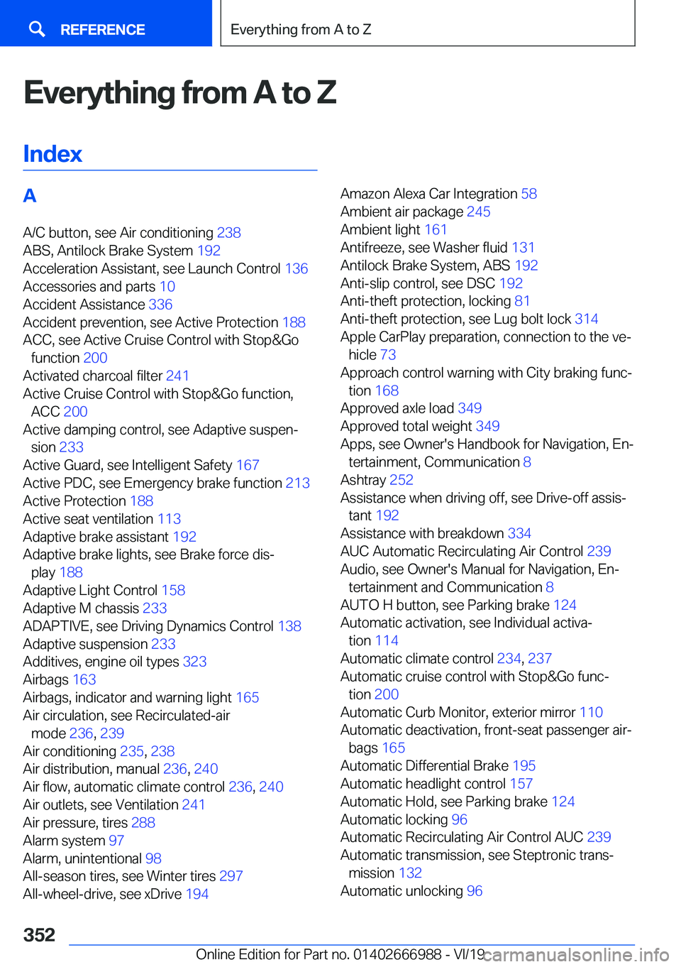 BMW X4 2020  Owners Manual �E�v�e�r�y�t�h�i�n�g��f�r�o�m��A��t�o��Z�I�n�d�e�x�A �A�/�C��b�u�t�t�o�n�,��s�e�e��A�i�r��c�o�n�d�i�t�i�o�n�i�n�g� �2�3�8�
�A�B�S�,��A�n�t�i�l�o�c�k��B�r�a�k�e��S�y�s�t�e�m� �1�9�2�
�A�