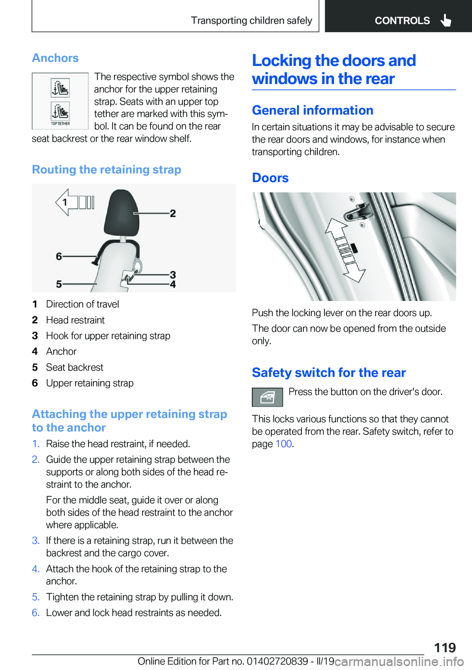 BMW X4 2019  Owners Manual �A�n�c�h�o�r�s�T�h�e��r�e�s�p�e�c�t�i�v�e��s�y�m�b�o�l��s�h�o�w�s��t�h�e
�a�n�c�h�o�r��f�o�r��t�h�e��u�p�p�e�r��r�e�t�a�i�n�i�n�g
�s�t�r�a�p�.��S�e�a�t�s��w�i�t�h��a�n��u�p�p�e�r��t�o�p
�