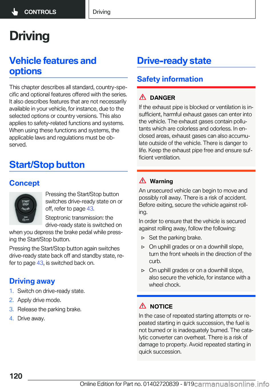 BMW X4 2019  Owners Manual �D�r�i�v�i�n�g�V�e�h�i�c�l�e��f�e�a�t�u�r�e�s��a�n�d�o�p�t�i�o�n�s
�T�h�i�s��c�h�a�p�t�e�r��d�e�s�c�r�i�b�e�s��a�l�l��s�t�a�n�d�a�r�d�,��c�o�u�n�t�r�y�-�s�p�ej�c�i�f�i�c��a�n�d��o�p�t�i�o�n�