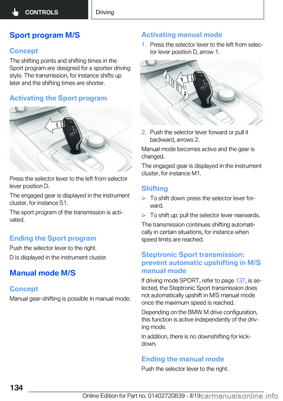 BMW X4 2019  Owners Manual �S�p�o�r�t��p�r�o�g�r�a�m��M�/�S
�C�o�n�c�e�p�t
�T�h�e��s�h�i�f�t�i�n�g��p�o�i�n�t�s��a�n�d��s�h�i�f�t�i�n�g��t�i�m�e�s��i�n��t�h�e
�S�p�o�r�t��p�r�o�g�r�a�m��a�r�e��d�e�s�i�g�n�e�d��f�o�