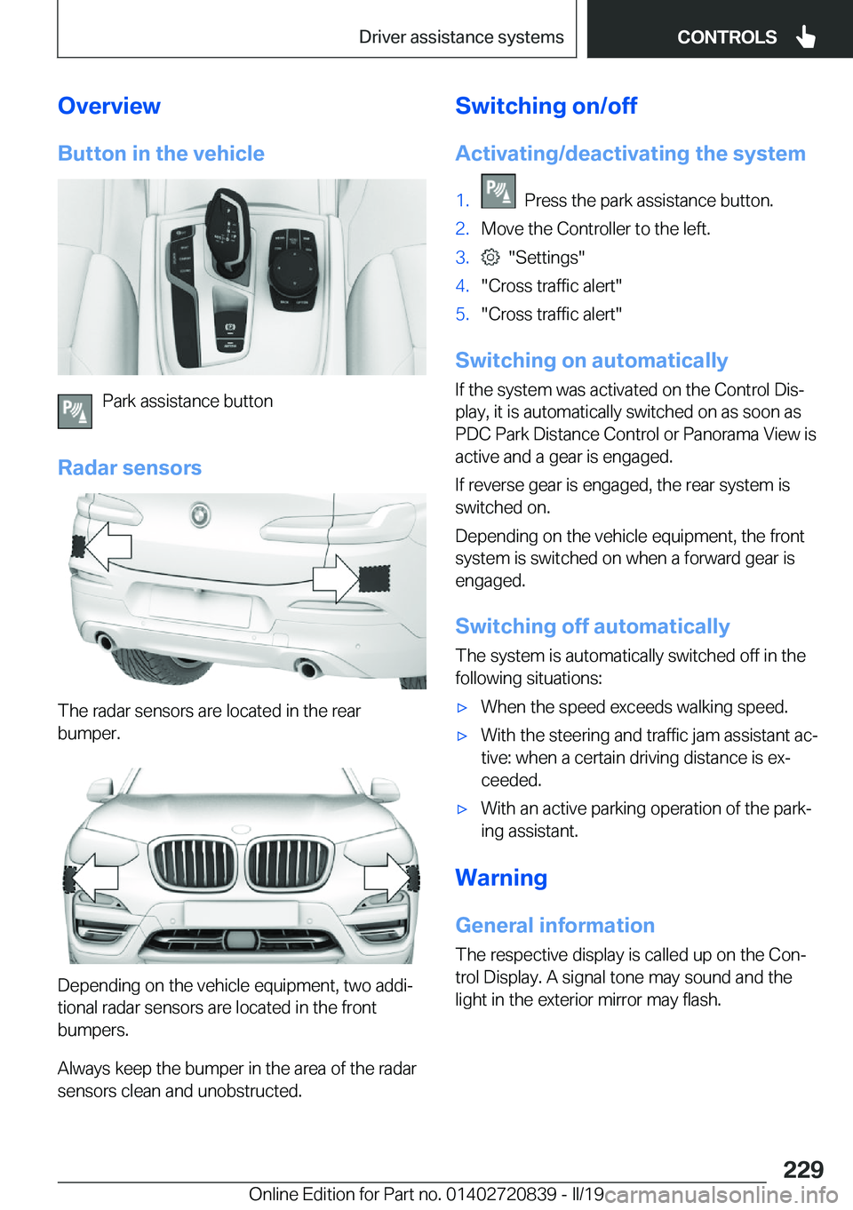 BMW X4 2019  Owners Manual �O�v�e�r�v�i�e�w�B�u�t�t�o�n��i�n��t�h�e��v�e�h�i�c�l�e
�P�a�r�k��a�s�s�i�s�t�a�n�c�e��b�u�t�t�o�n
�R�a�d�a�r��s�e�n�s�o�r�s
�T�h�e��r�a�d�a�r��s�e�n�s�o�r�s��a�r�e��l�o�c�a�t�e�d��i�n��t�