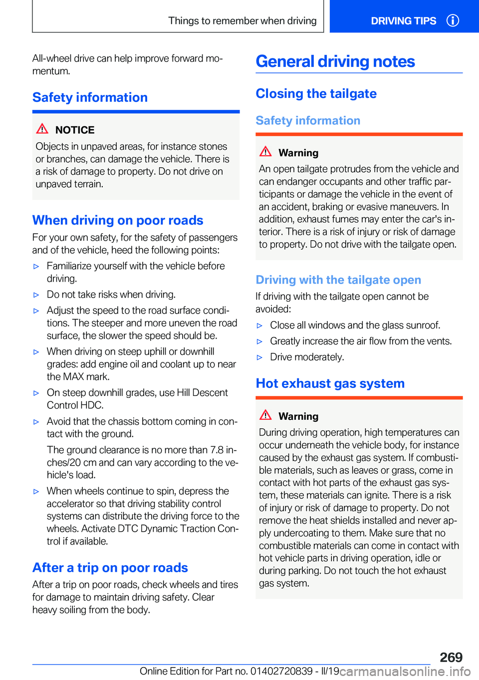 BMW X4 2019  Owners Manual �A�l�l�-�w�h�e�e�l��d�r�i�v�e��c�a�n��h�e�l�p��i�m�p�r�o�v�e��f�o�r�w�a�r�d��m�oj�m�e�n�t�u�m�.
�S�a�f�e�t�y��i�n�f�o�r�m�a�t�i�o�n
�N�O�T�I�C�E
�O�b�j�e�c�t�s��i�n��u�n�p�a�v�e�d��a�r�e�a�