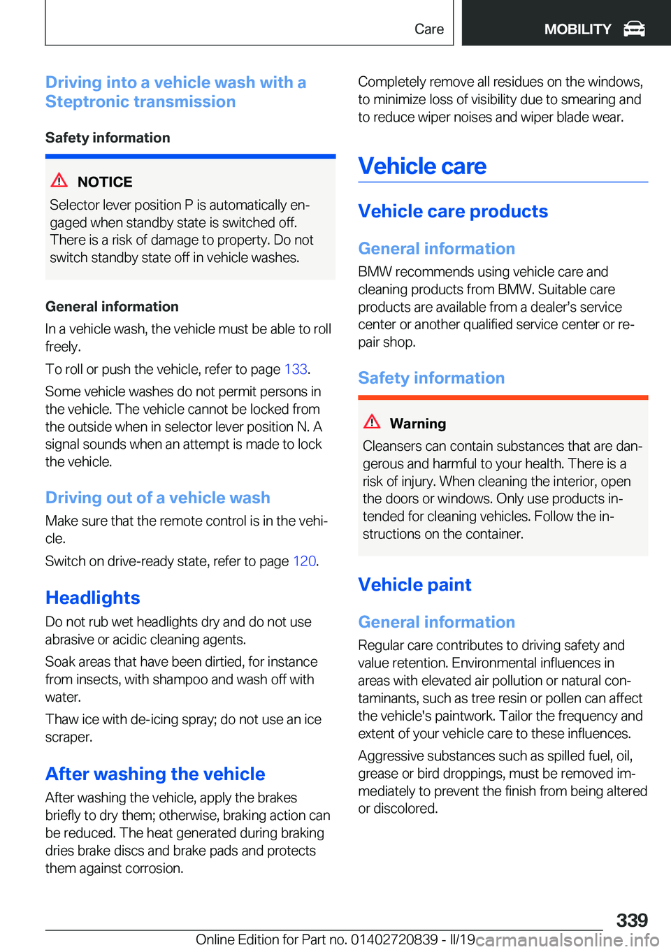 BMW X4 2019  Owners Manual �D�r�i�v�i�n�g��i�n�t�o��a��v�e�h�i�c�l�e��w�a�s�h��w�i�t�h��a
�S�t�e�p�t�r�o�n�i�c��t�r�a�n�s�m�i�s�s�i�o�n
�S�a�f�e�t�y��i�n�f�o�r�m�a�t�i�o�n
�N�O�T�I�C�E
�S�e�l�e�c�t�o�r��l�e�v�e�r��p�o