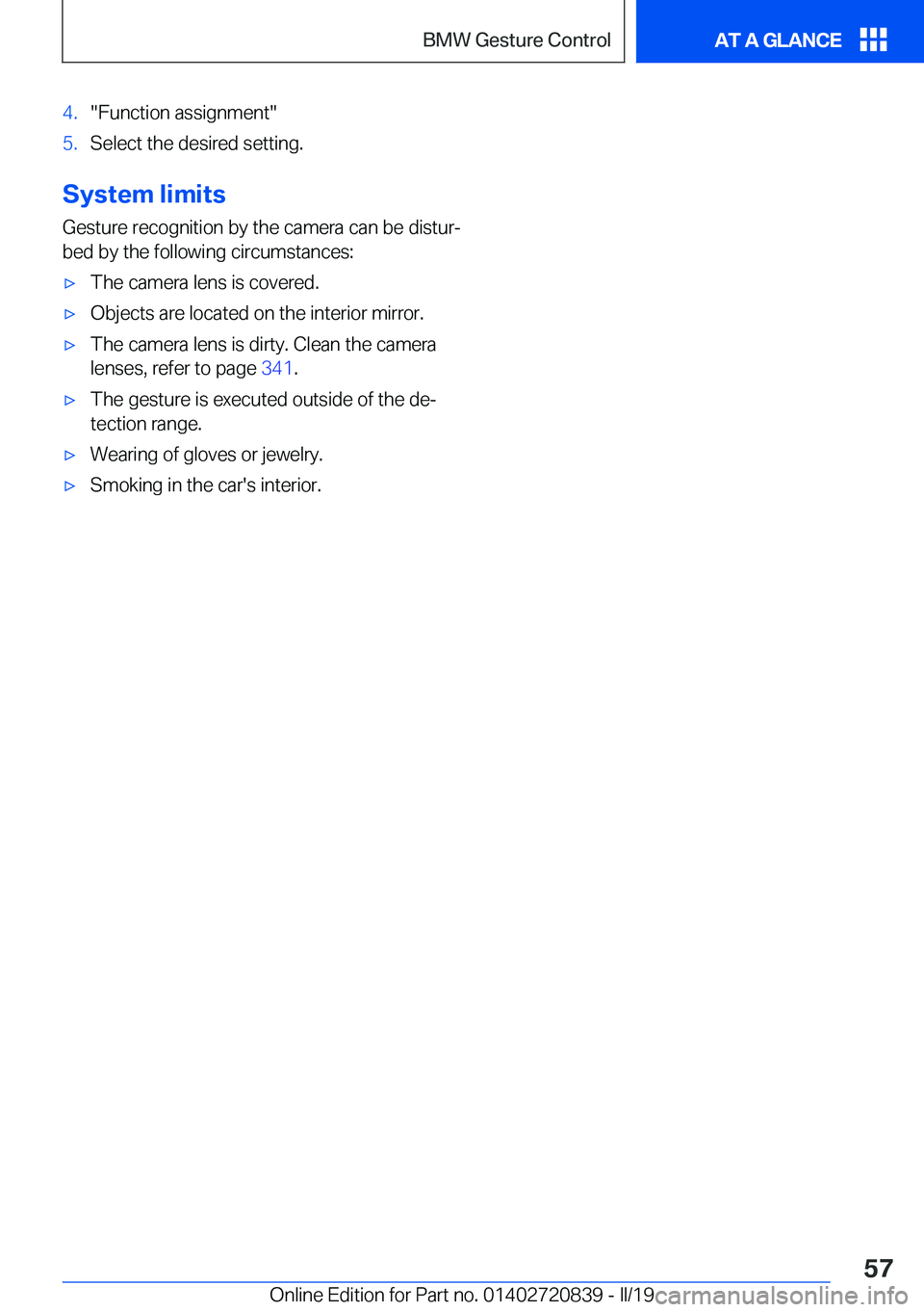 BMW X4 2019 Workshop Manual �4�.��F�u�n�c�t�i�o�n��a�s�s�i�g�n�m�e�n�t��5�.�S�e�l�e�c�t��t�h�e��d�e�s�i�r�e�d��s�e�t�t�i�n�g�.
�S�y�s�t�e�m��l�i�m�i�t�s�G�e�s�t�u�r�e��r�e�c�o�g�n�i�t�i�o�n��b�y��t�h�e��c�a�m�e�r�a��