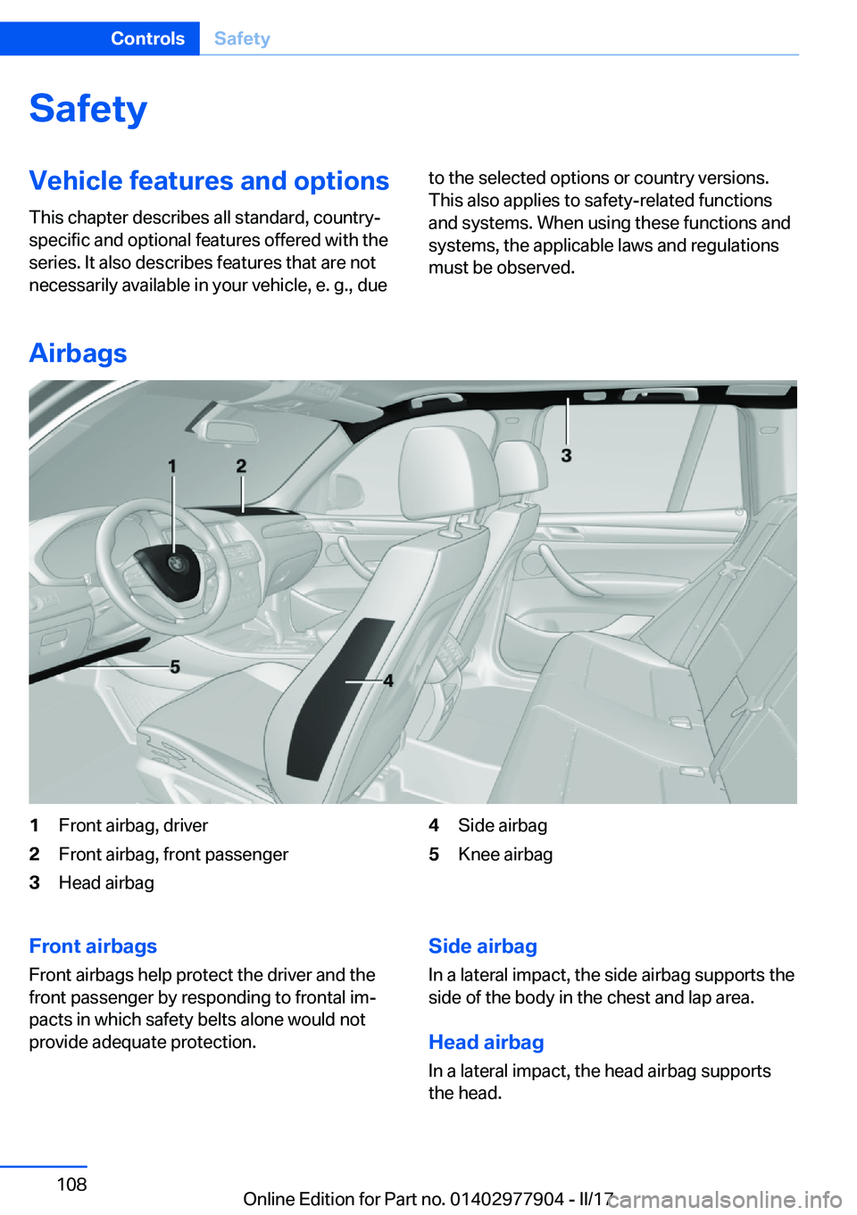BMW X4 2018  Owners Manual �S�a�f�e�t�y�V�e�h�i�c�l�e��f�e�a�t�u�r�e�s��a�n�d��o�p�t�i�o�n�s
�T�h�i�s� �c�h�a�p�t�e�r� �d�e�s�c�r�i�b�e�s� �a�l�l� �s�t�a�n�d�a�r�d�,� �c�o�u�n�t�r�y�- �s�p�e�c�i�f�i�c� �a�n�d� �o�p�t�i�o�n�a