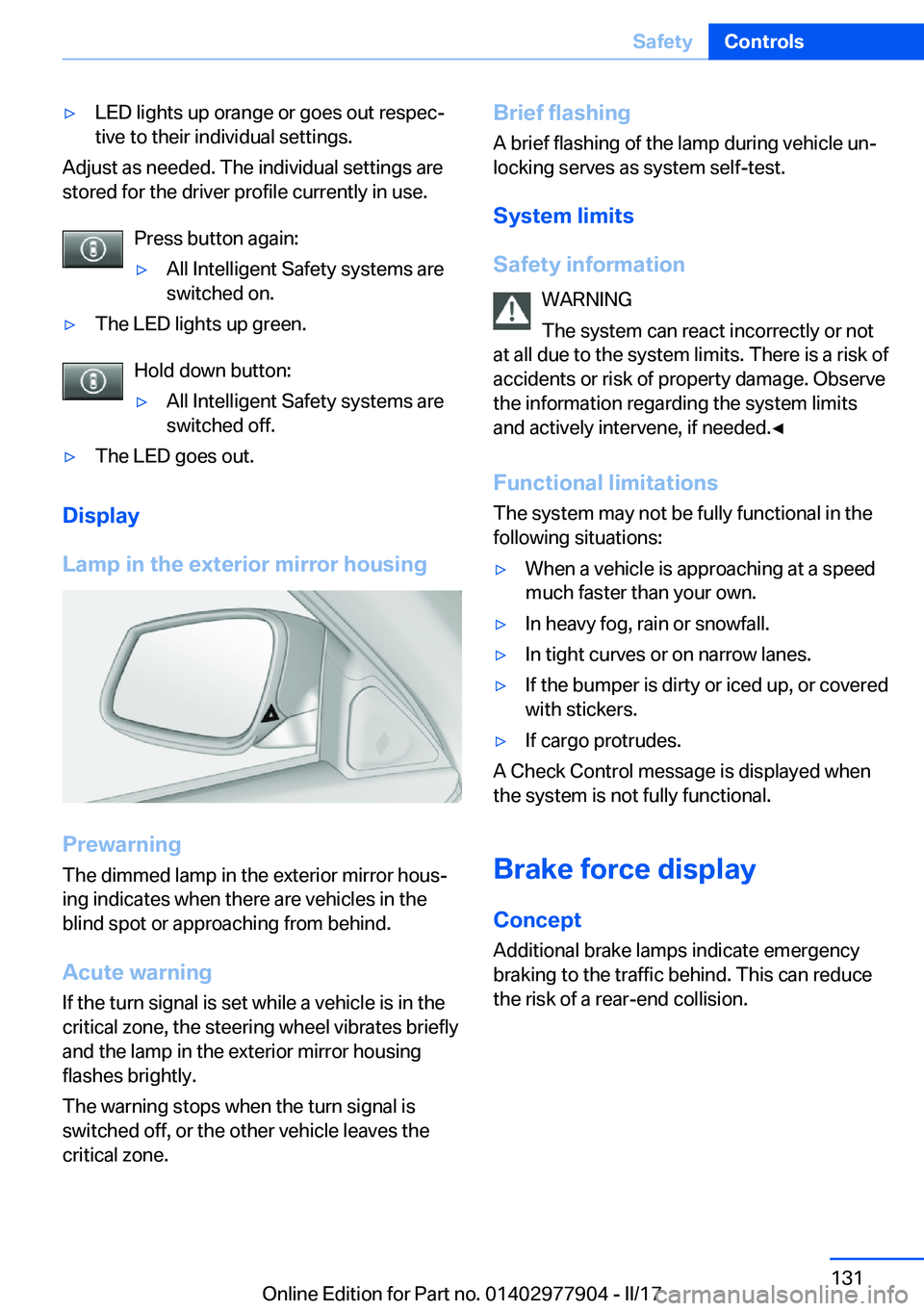 BMW X4 2018  Owners Manual 'y�L�E�D� �l�i�g�h�t�s� �u�p� �o�r�a�n�g�e� �o�r� �g�o�e�s� �o�u�t� �r�e�s�p�e�cj�t�i�v�e� �t�o� �t�h�e�i�r� �i�n�d�i�v�i�d�u�a�l� �s�e�t�t�i�n�g�s�.
�A�d�j�u�s�t� �a�s� �n�e�e�d�e�d�.� �T�h�e� �