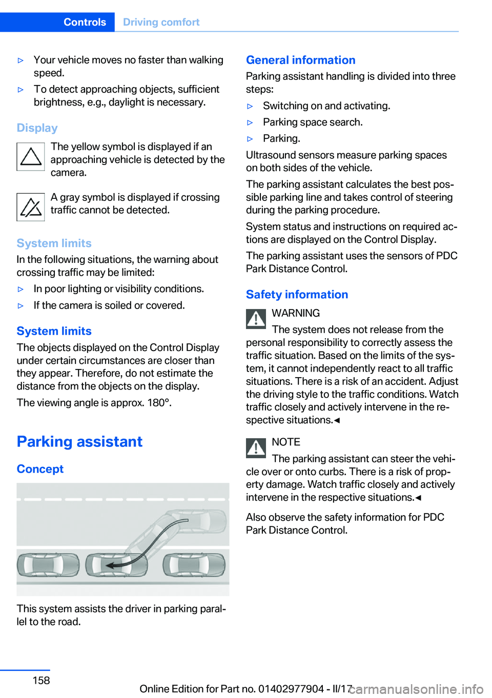 BMW X4 2018  Owners Manual 'y�Y�o�u�r� �v�e�h�i�c�l�e� �m�o�v�e�s� �n�o� �f�a�s�t�e�r� �t�h�a�n� �w�a�l�k�i�n�g�s�p�e�e�d�.'y�T�o� �d�e�t�e�c�t� �a�p�p�r�o�a�c�h�i�n�g� �o�b�j�e�c�t�s�,� �s�u�f�f�i�c�i�e�n�t
�b�r�i�g�h�