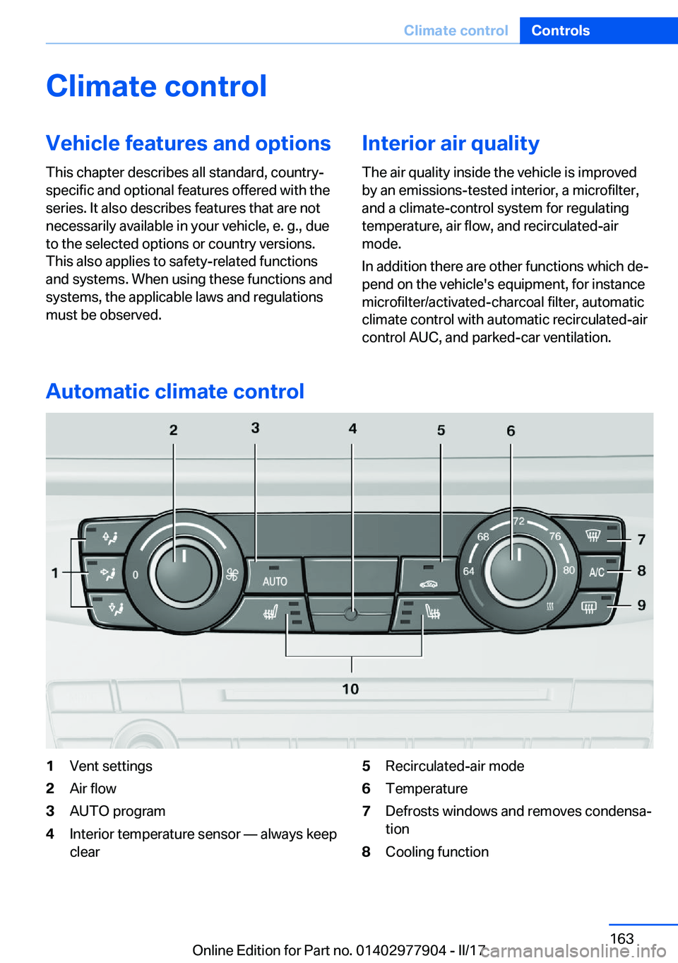 BMW X4 2018  Owners Manual �C�l�i�m�a�t�e��c�o�n�t�r�o�l�V�e�h�i�c�l�e��f�e�a�t�u�r�e�s��a�n�d��o�p�t�i�o�n�s
�T�h�i�s� �c�h�a�p�t�e�r� �d�e�s�c�r�i�b�e�s� �a�l�l� �s�t�a�n�d�a�r�d�,� �c�o�u�n�t�r�y�- �s�p�e�c�i�f�i�c� �a�n