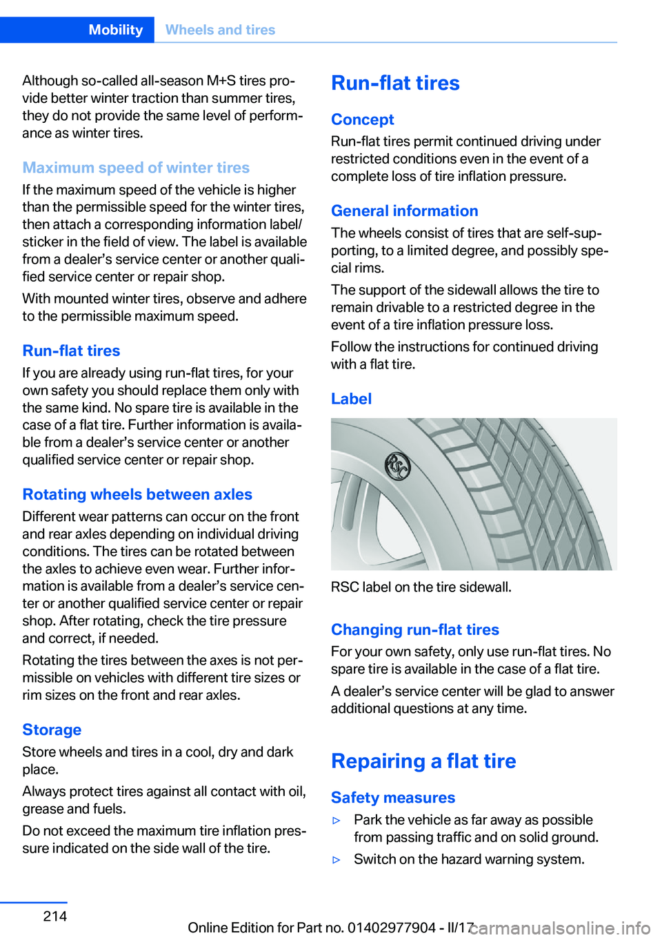 BMW X4 2018  Owners Manual �A�l�t�h�o�u�g�h� �s�o�-�c�a�l�l�e�d� �a�l�l�-�s�e�a�s�o�n� �M�+�S� �t�i�r�e�s� �p�r�oj�v�i�d�e� �b�e�t�t�e�r� �w�i�n�t�e�r� �t�r�a�c�t�i�o�n� �t�h�a�n� �s�u�m�m�e�r� �t�i�r�e�s�,�t�h�e�y� �d�o� �n�o