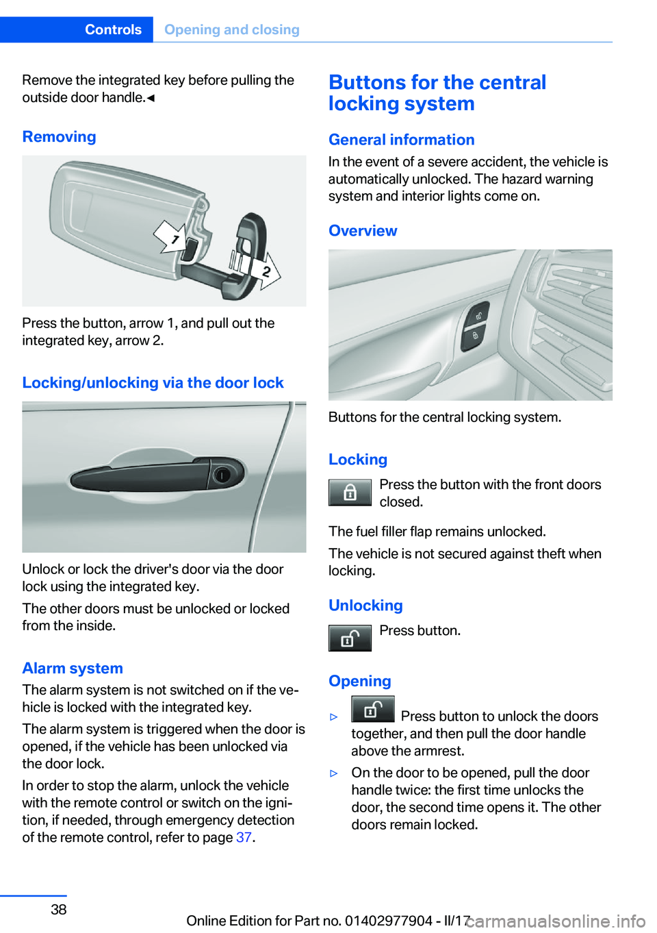 BMW X4 2018 Owners Guide �R�e�m�o�v�e� �t�h�e� �i�n�t�e�g�r�a�t�e�d� �k�e�y� �b�e�f�o�r�e� �p�u�l�l�i�n�g� �t�h�e�o�u�t�s�i�d�e� �d�o�o�r� �h�a�n�d�l�e�.'